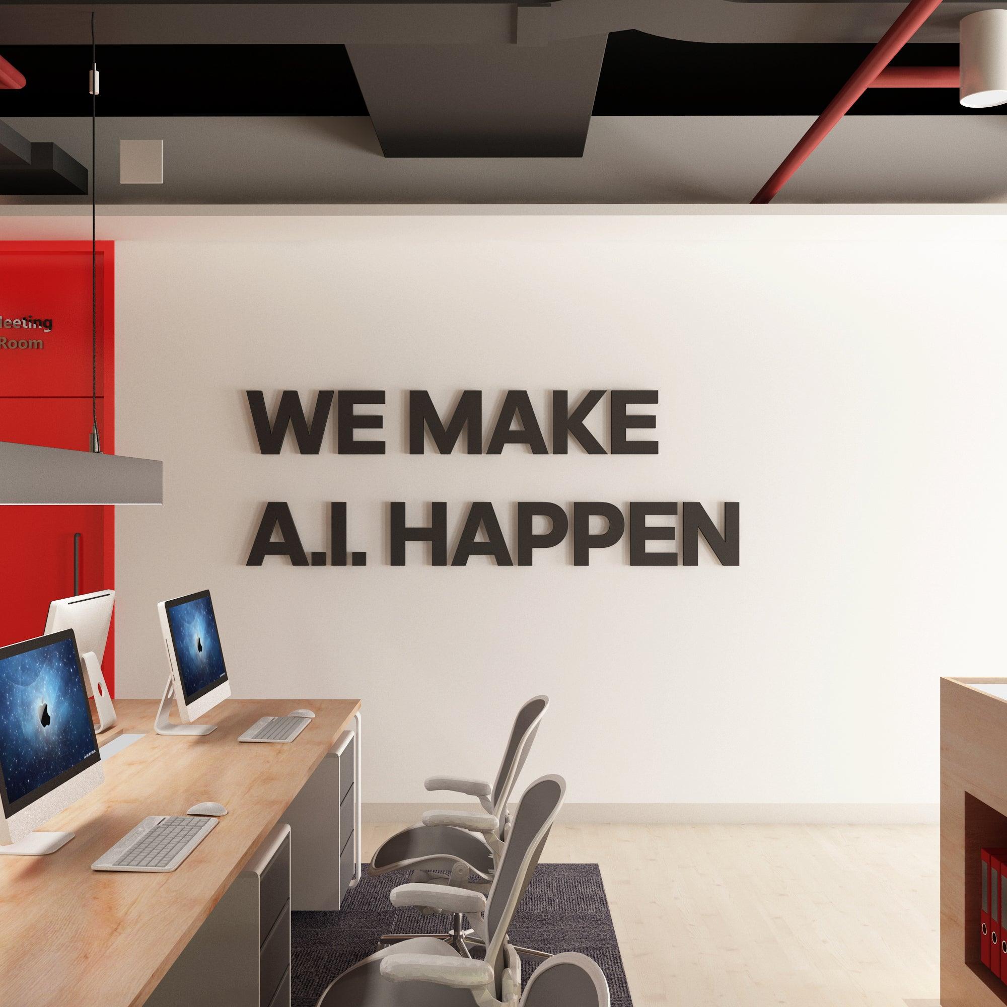 We Make AI Happen Office Decor - PRHOMZ