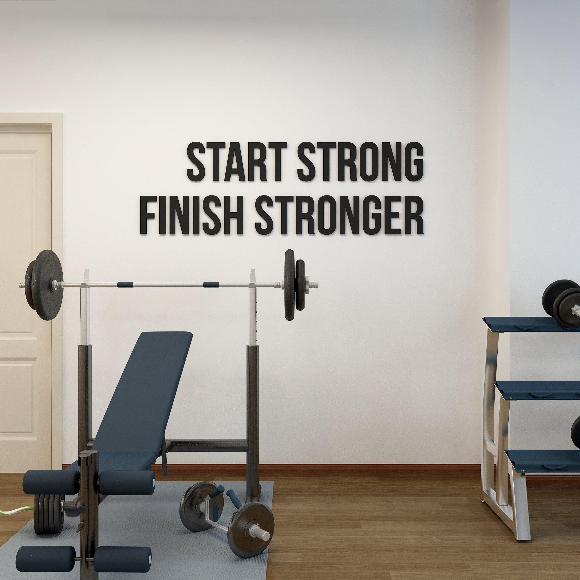 Start Strong Finish Stronger 3D Gym Decor - PRHOMZ