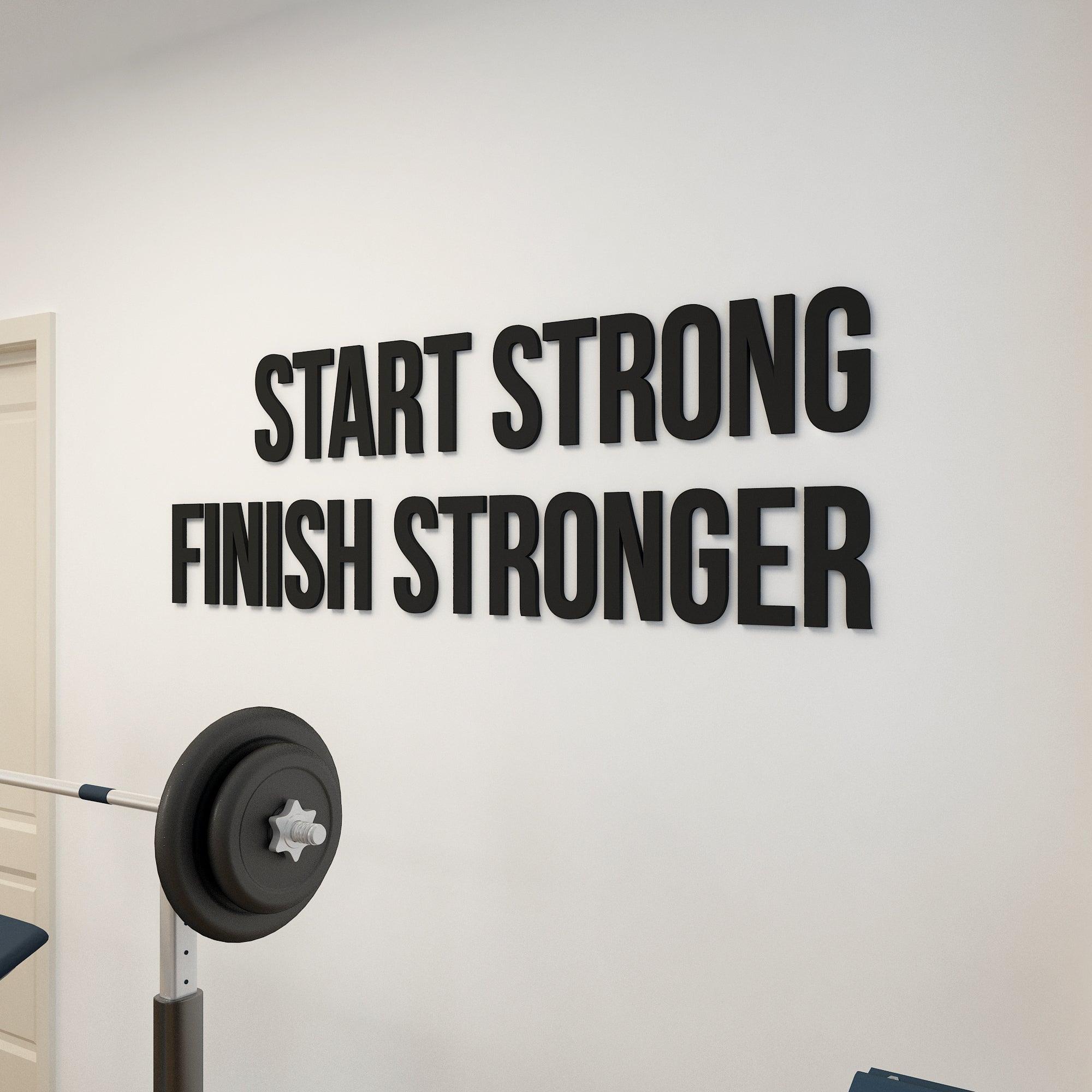 Start Strong Finish Stronger 3D Gym Decor - PRHOMZ