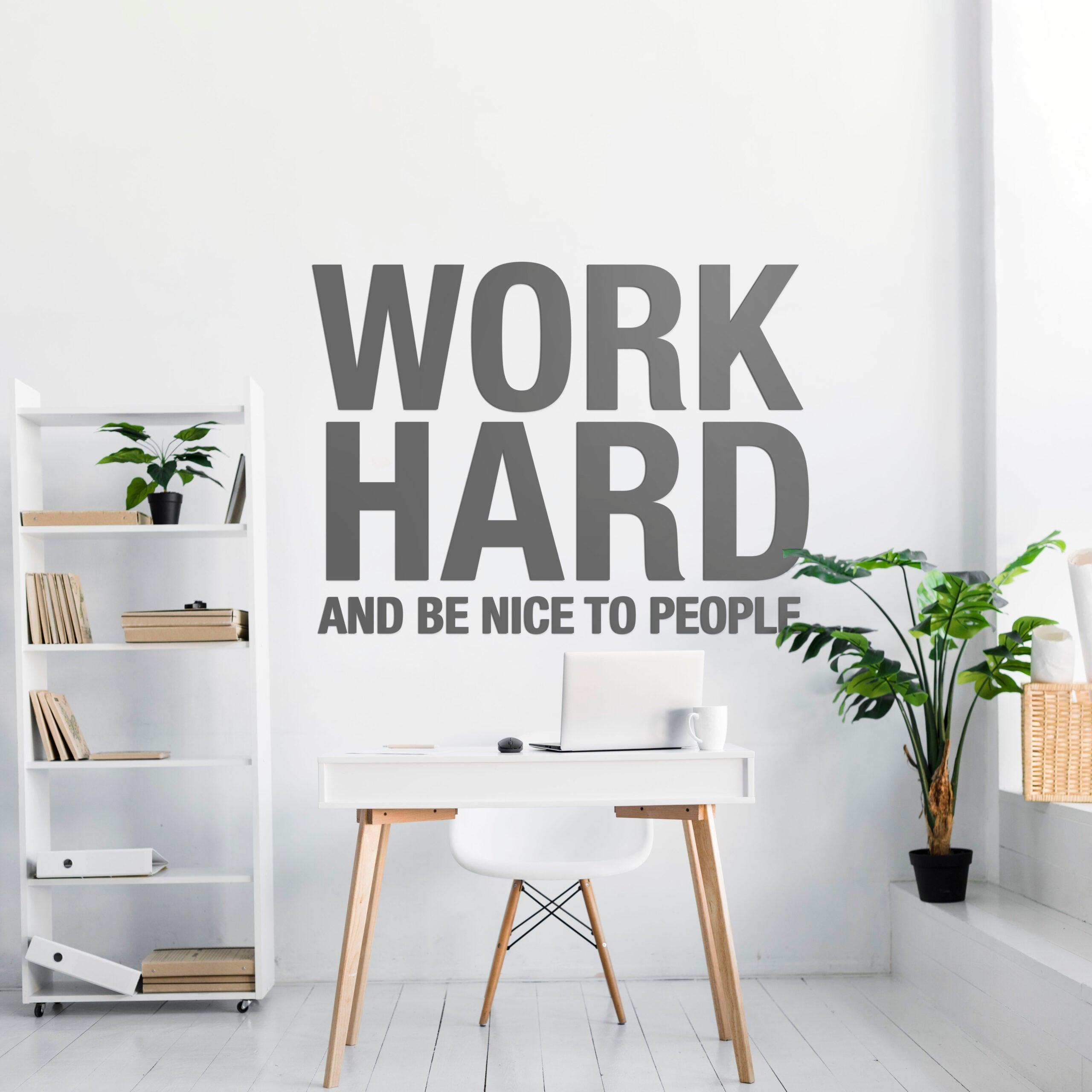 Work Hard and Be Nice to People Office Decor - PRHOMZ