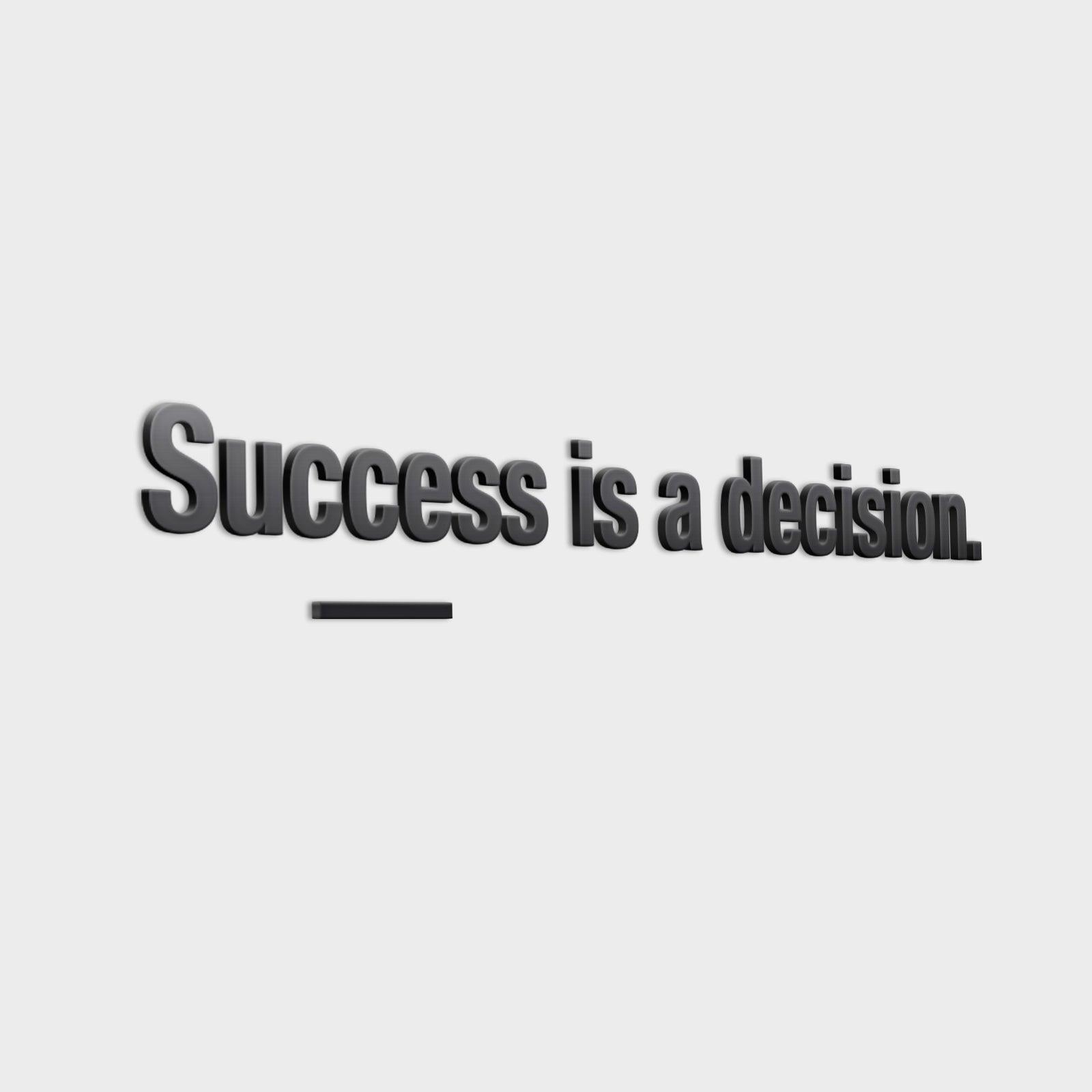 Success Is A Decision Office Decor - PRHOMZ