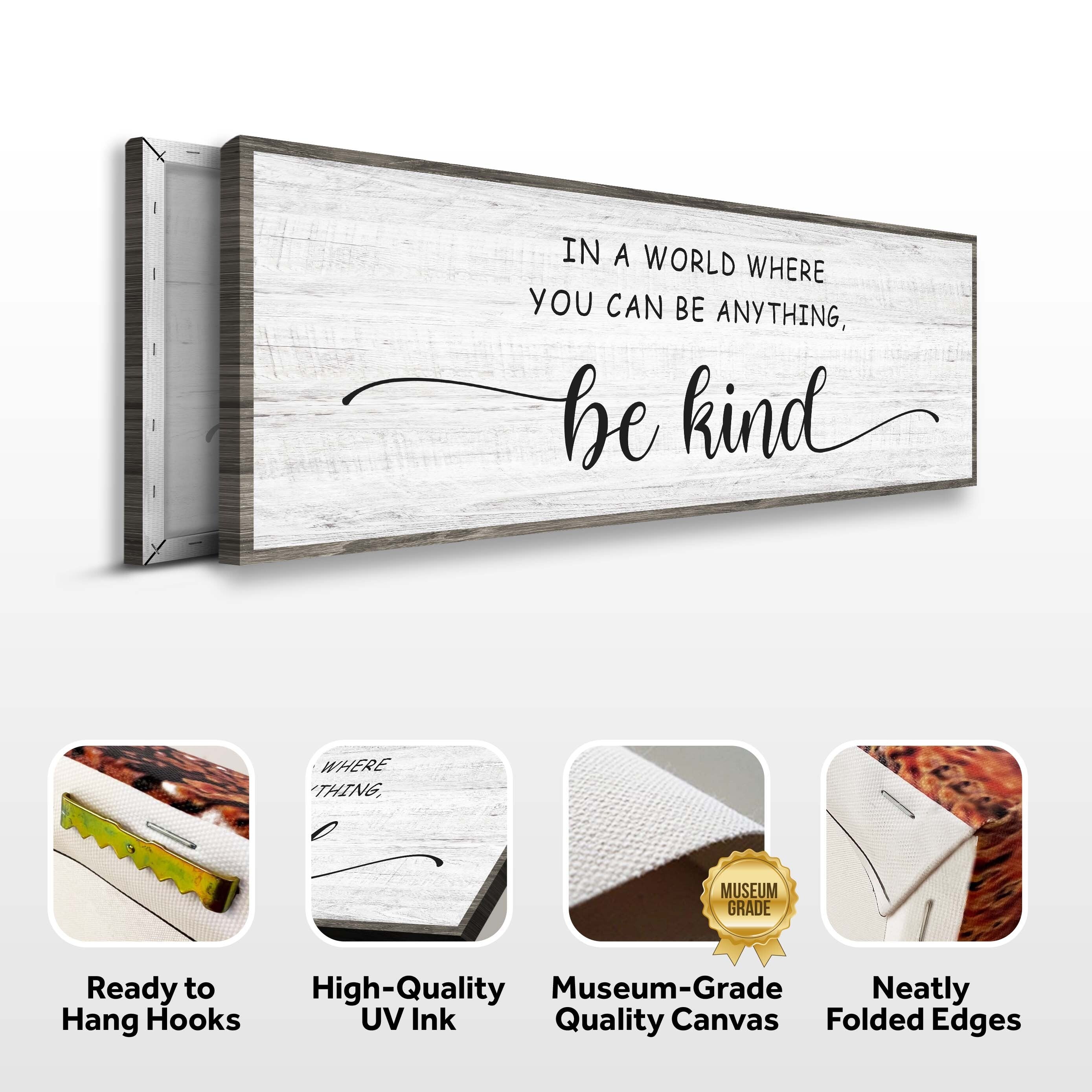 In A World Where You Can Be Anything, Be Kind Sign