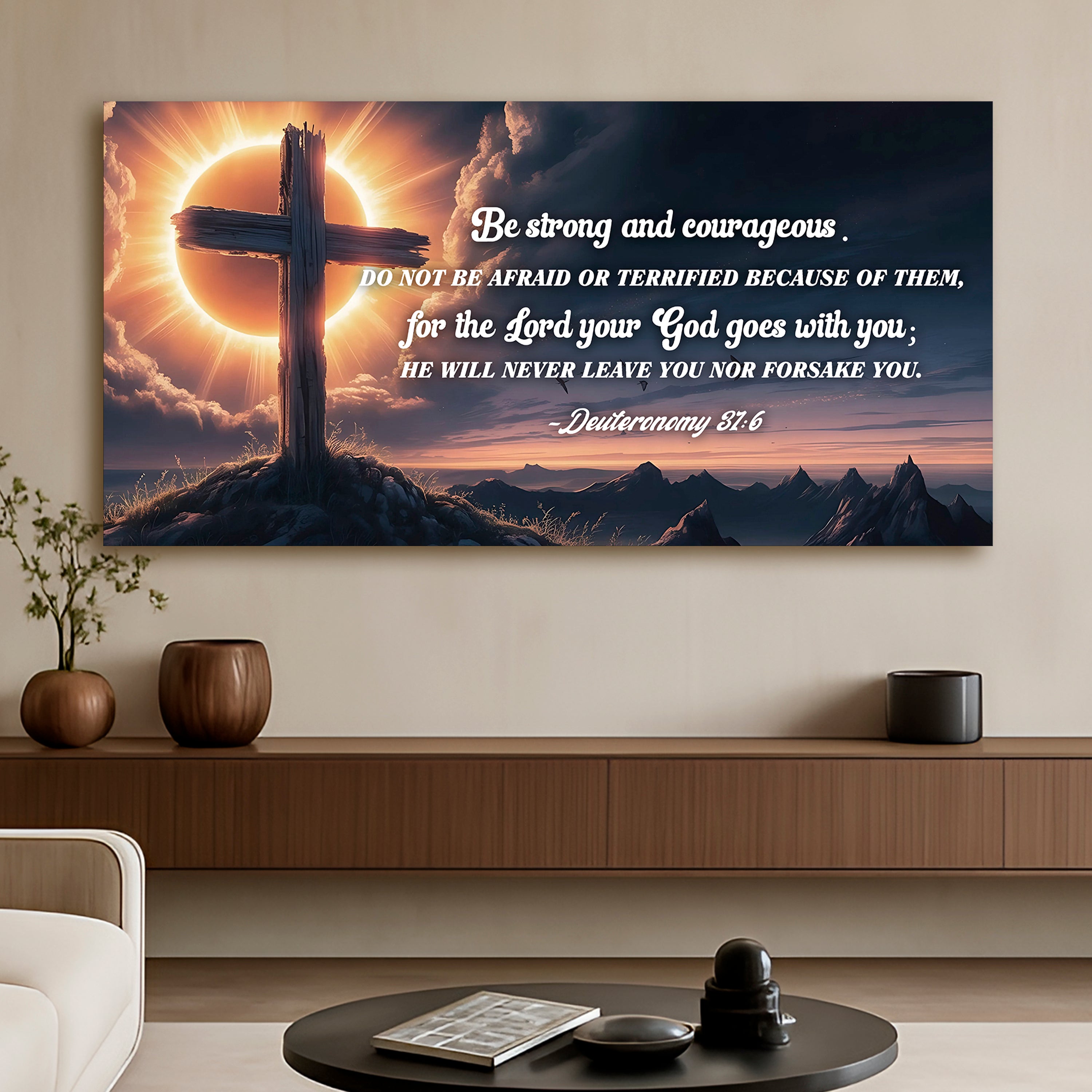 Deuteronomy 31:6 - He Will Never Leave Nor Forsake You Faith Sign