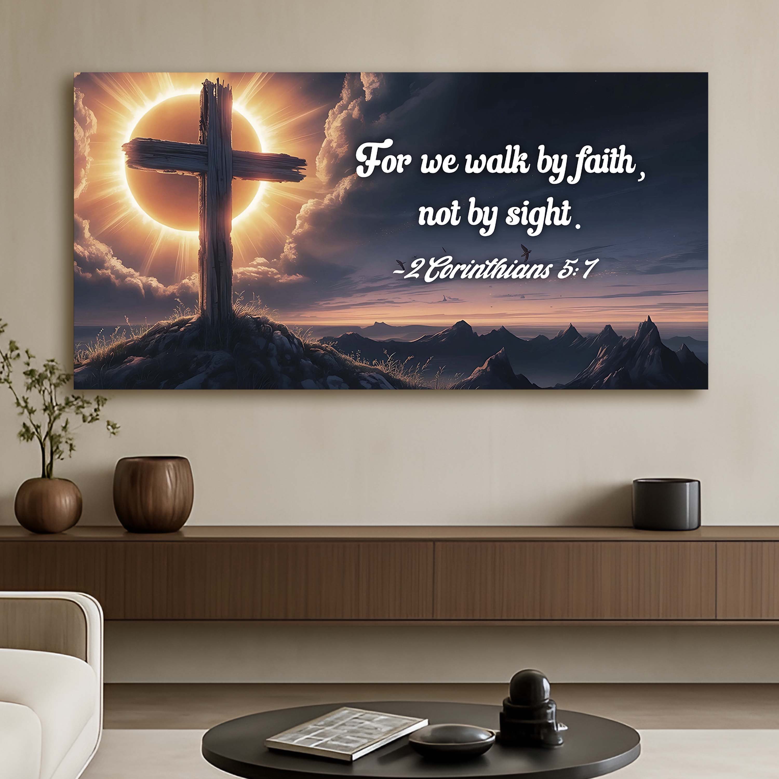 2 Corinthians 5:7 - For We Walk By Faith Not By Sight Faith Sign