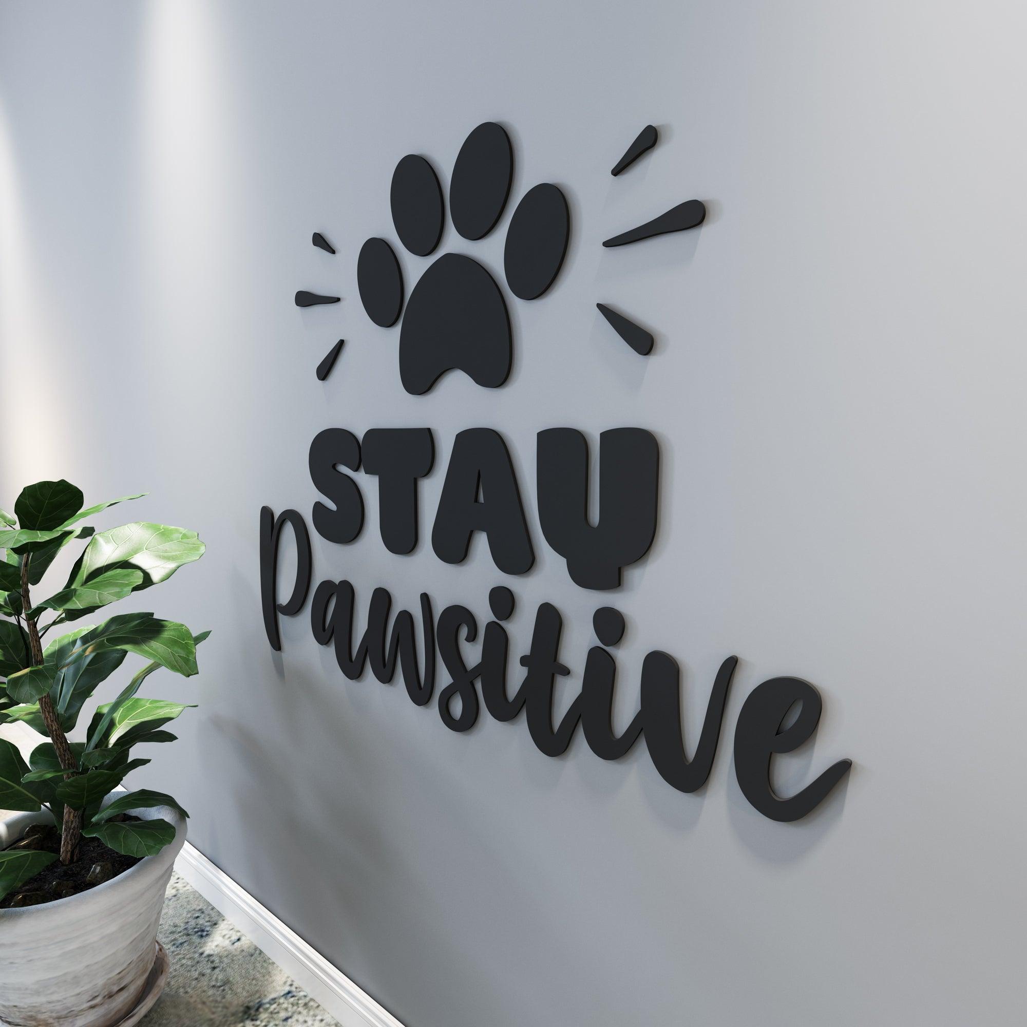 Stay Pawsitive | 3D Vet Sign - PRHOMZ