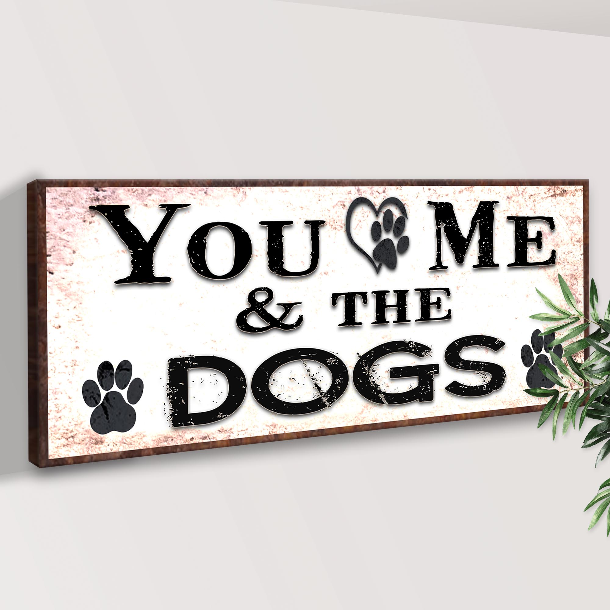 You And Me And The Dogs Sign
