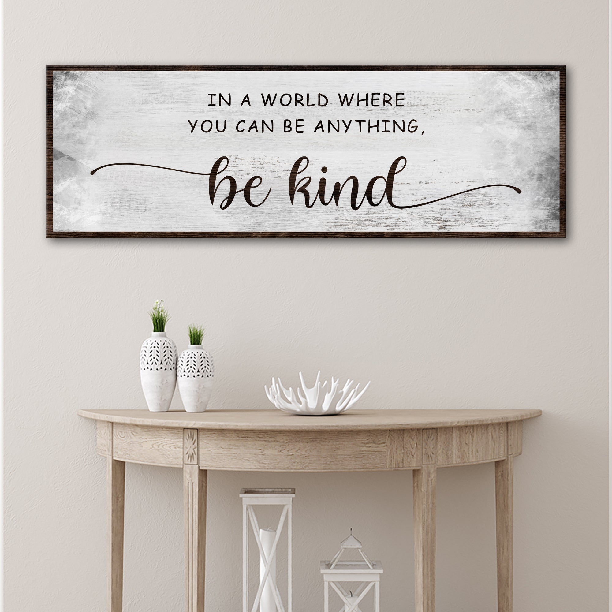 In A World Where You Can Be Anything, Be Kind Sign V