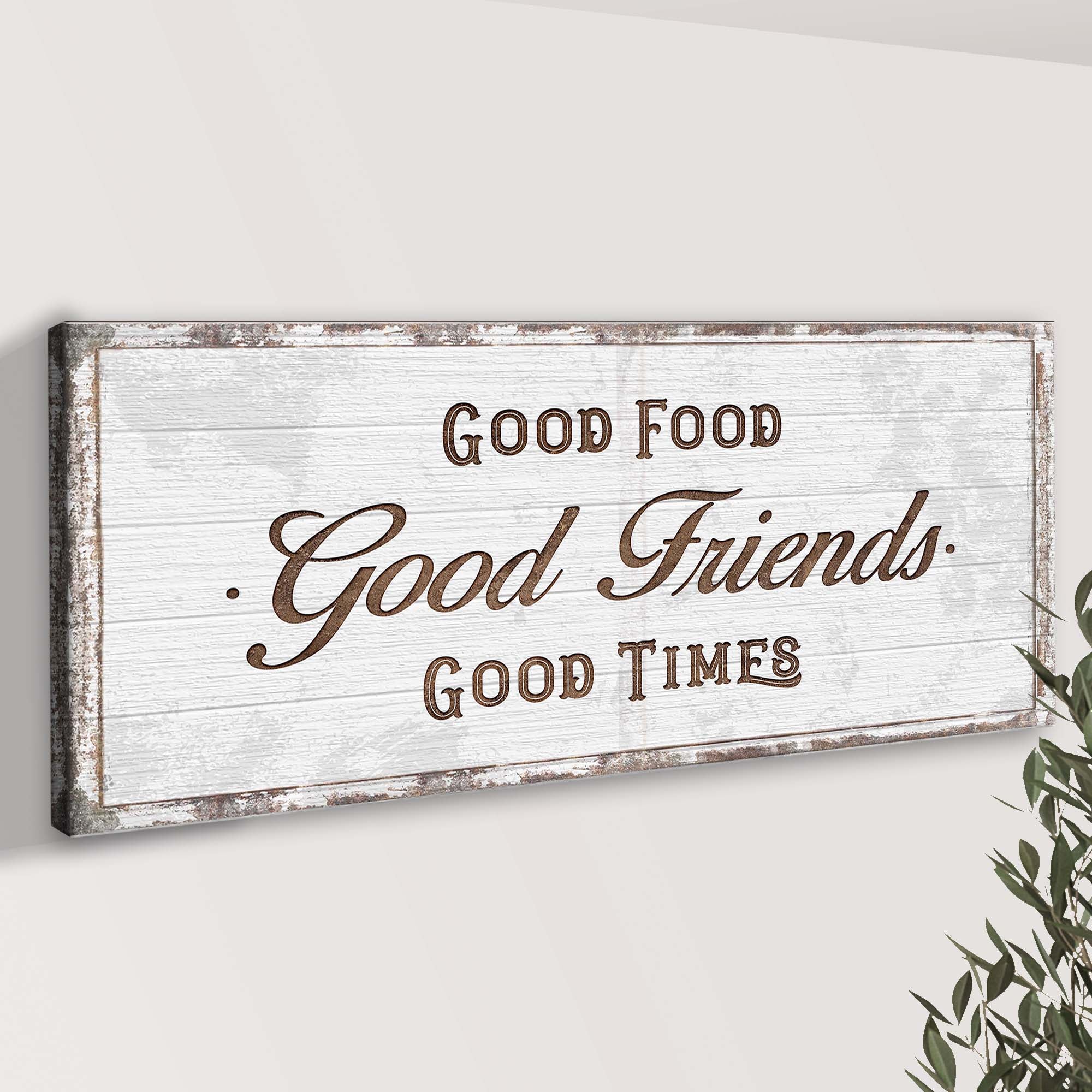 Good Food Good Friends Good Times Sign
