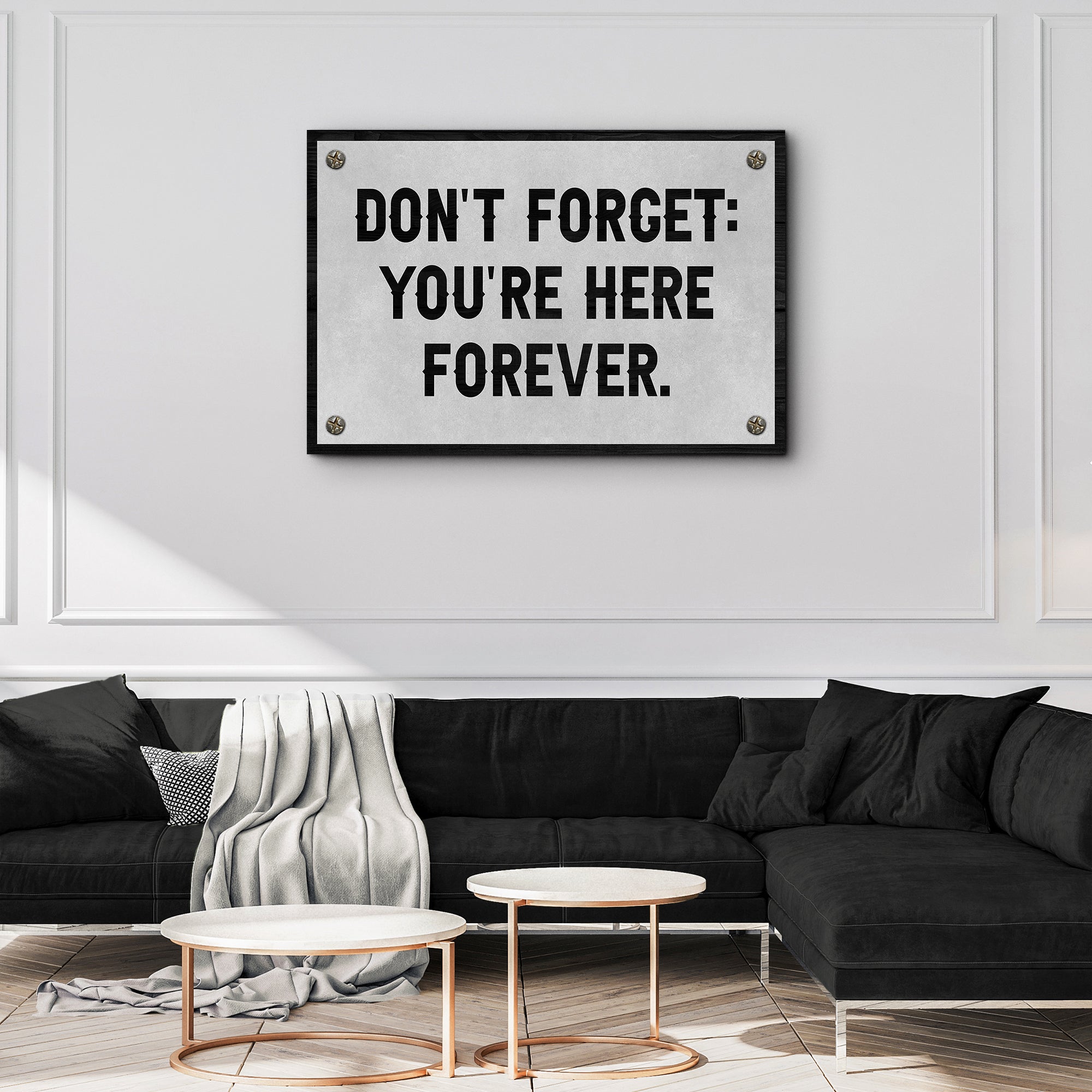 Don't Forget You're Here Forever Sign
