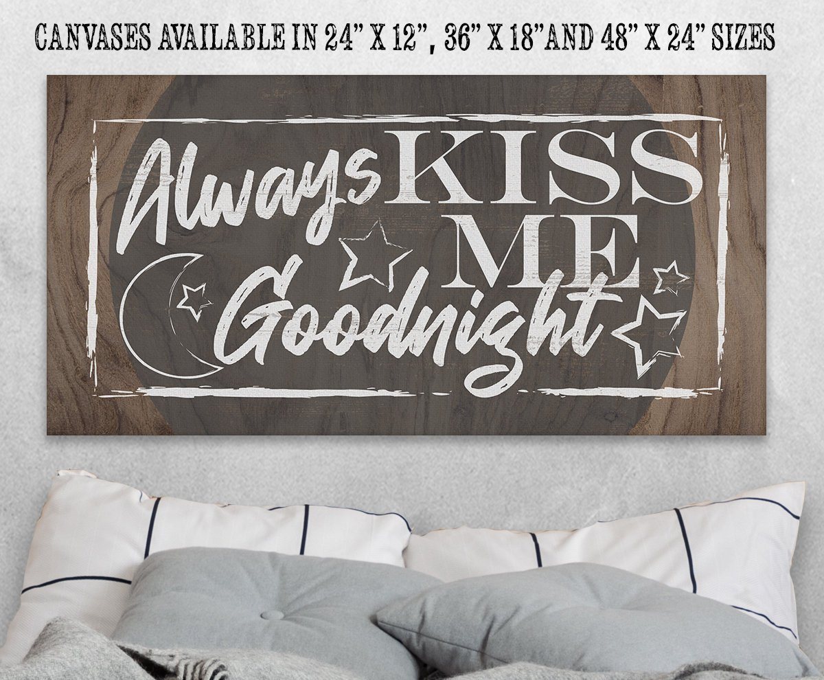 Always Kiss Me Goodnight - Canvas