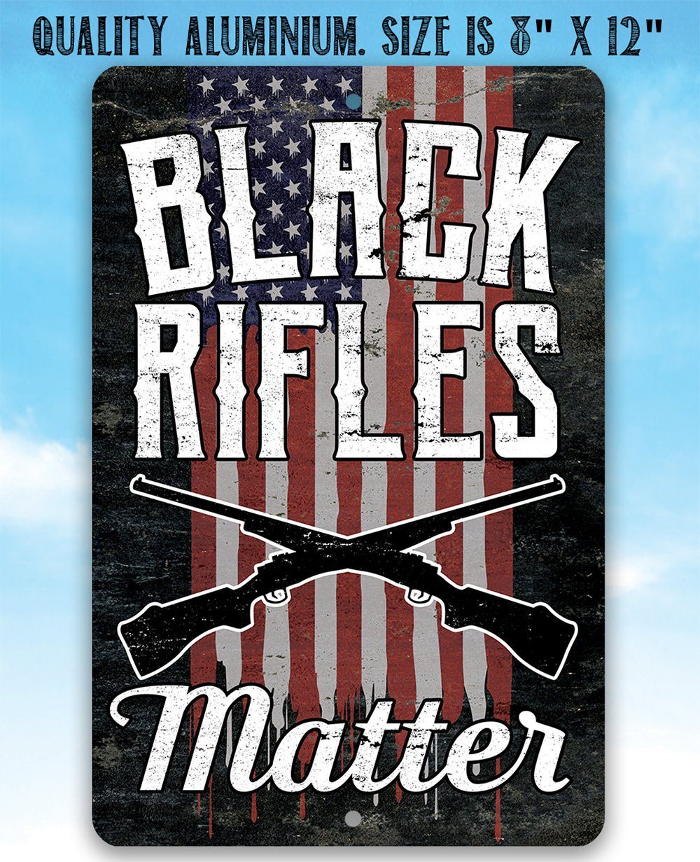 Black Rifles Matter- Metal Sign