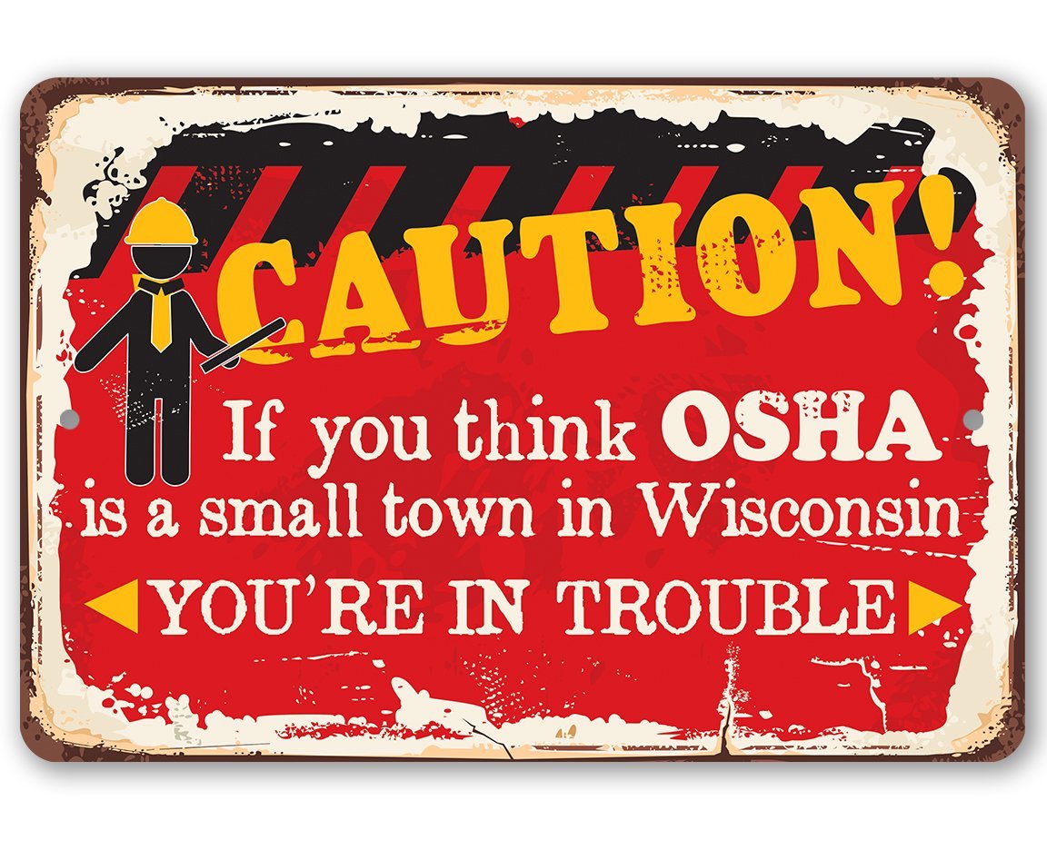 Caution If You Think OSHA - Metal Sign