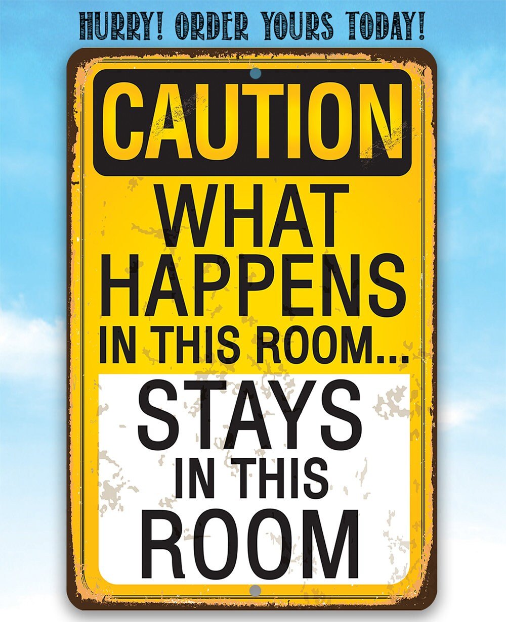 Caution, What Happens In This Room, Stays - Metal Sign