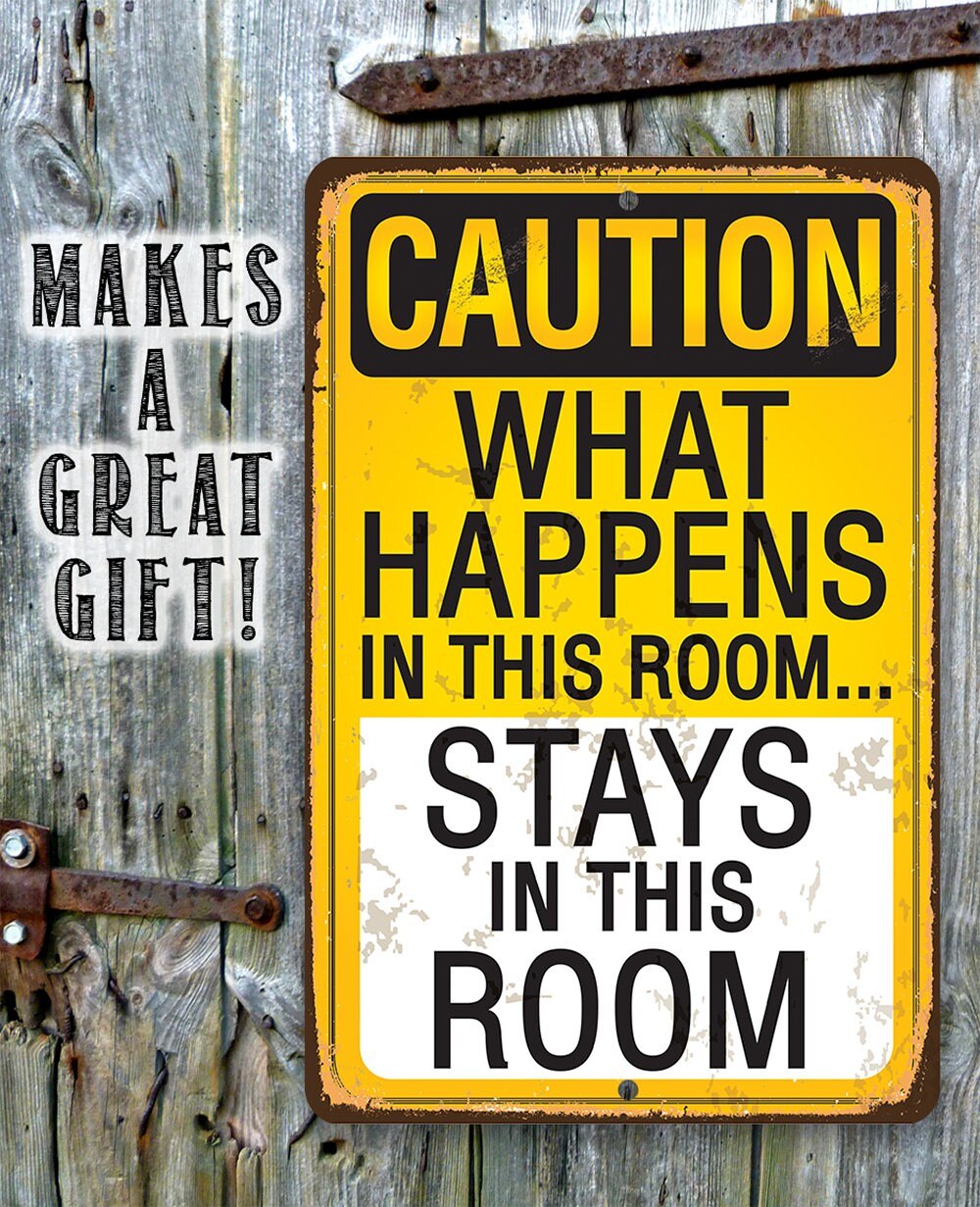 Caution, What Happens In This Room, Stays - Metal Sign