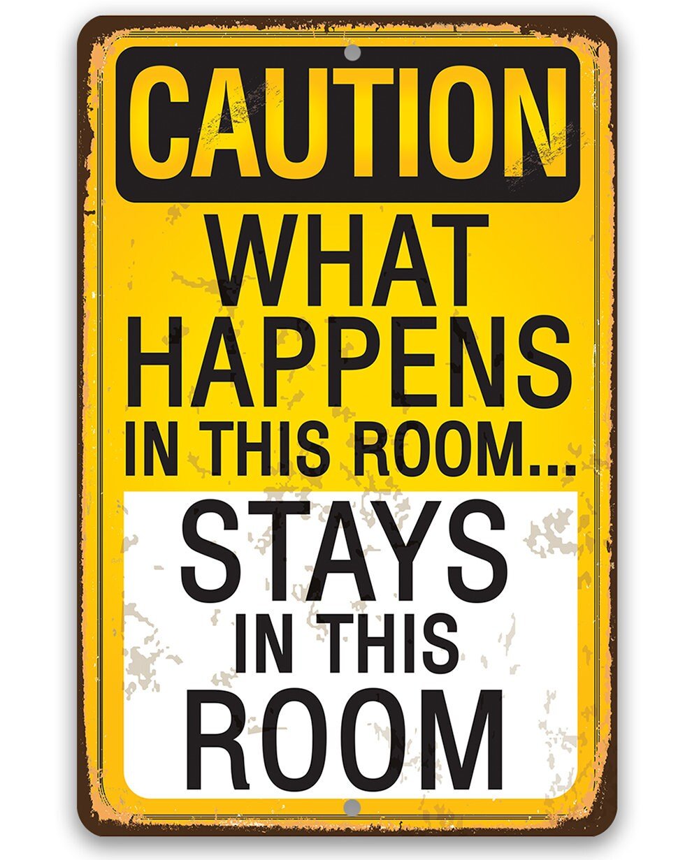 Caution, What Happens In This Room, Stays - Metal Sign