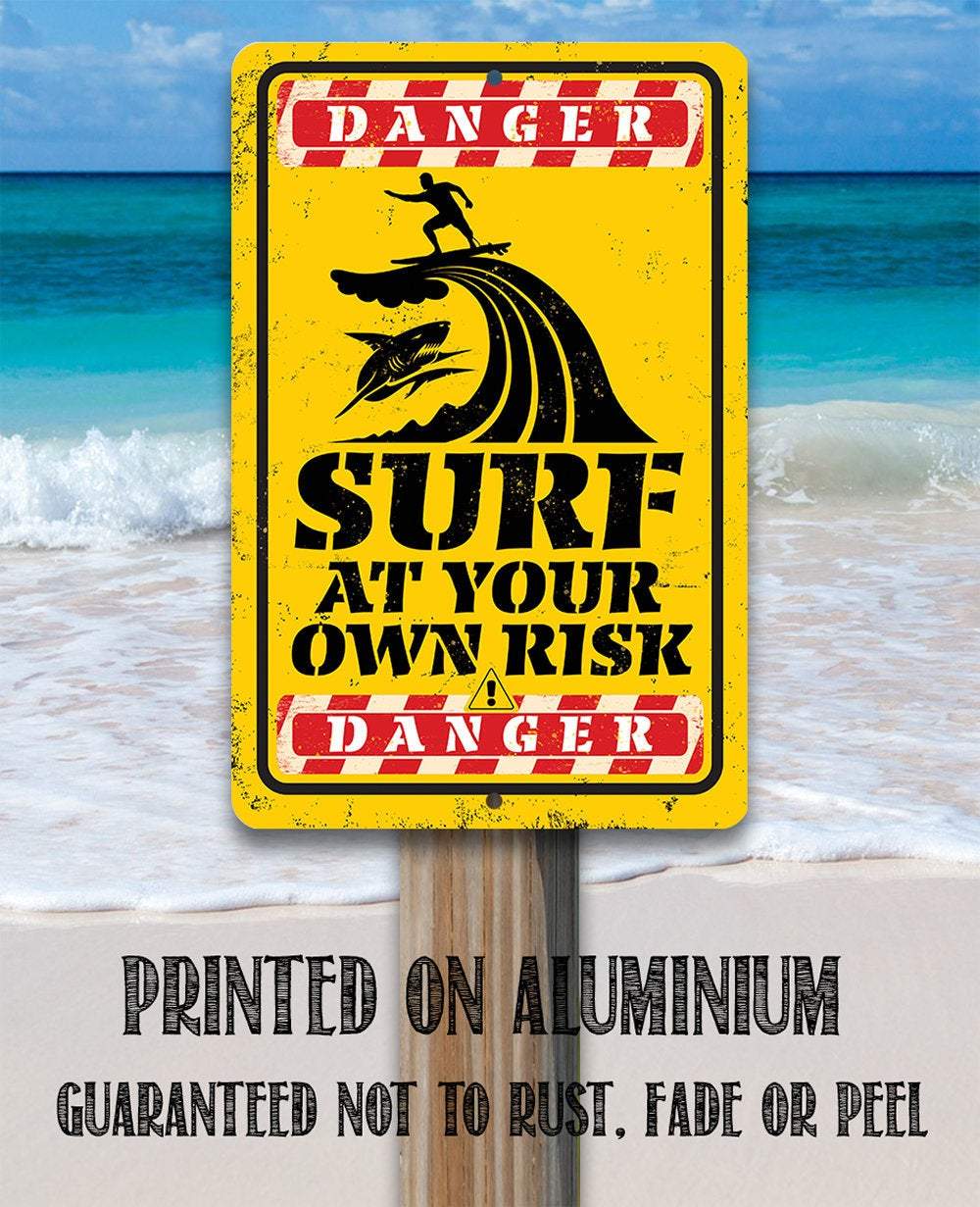 Danger Surf At Your Own Risk - Metal Sign