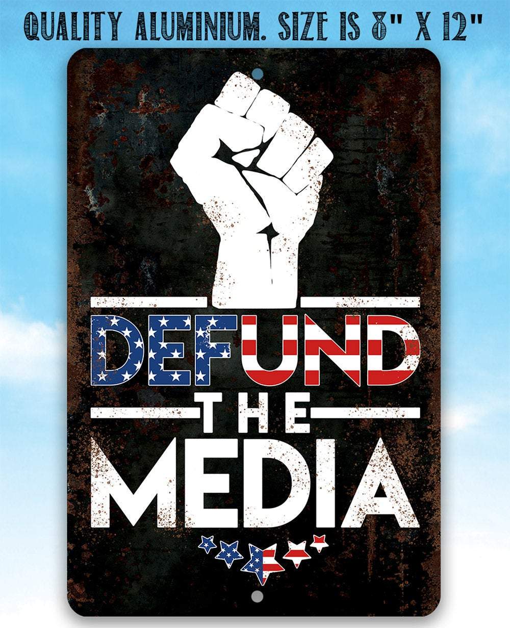 Defund The Media - Metal Sign
