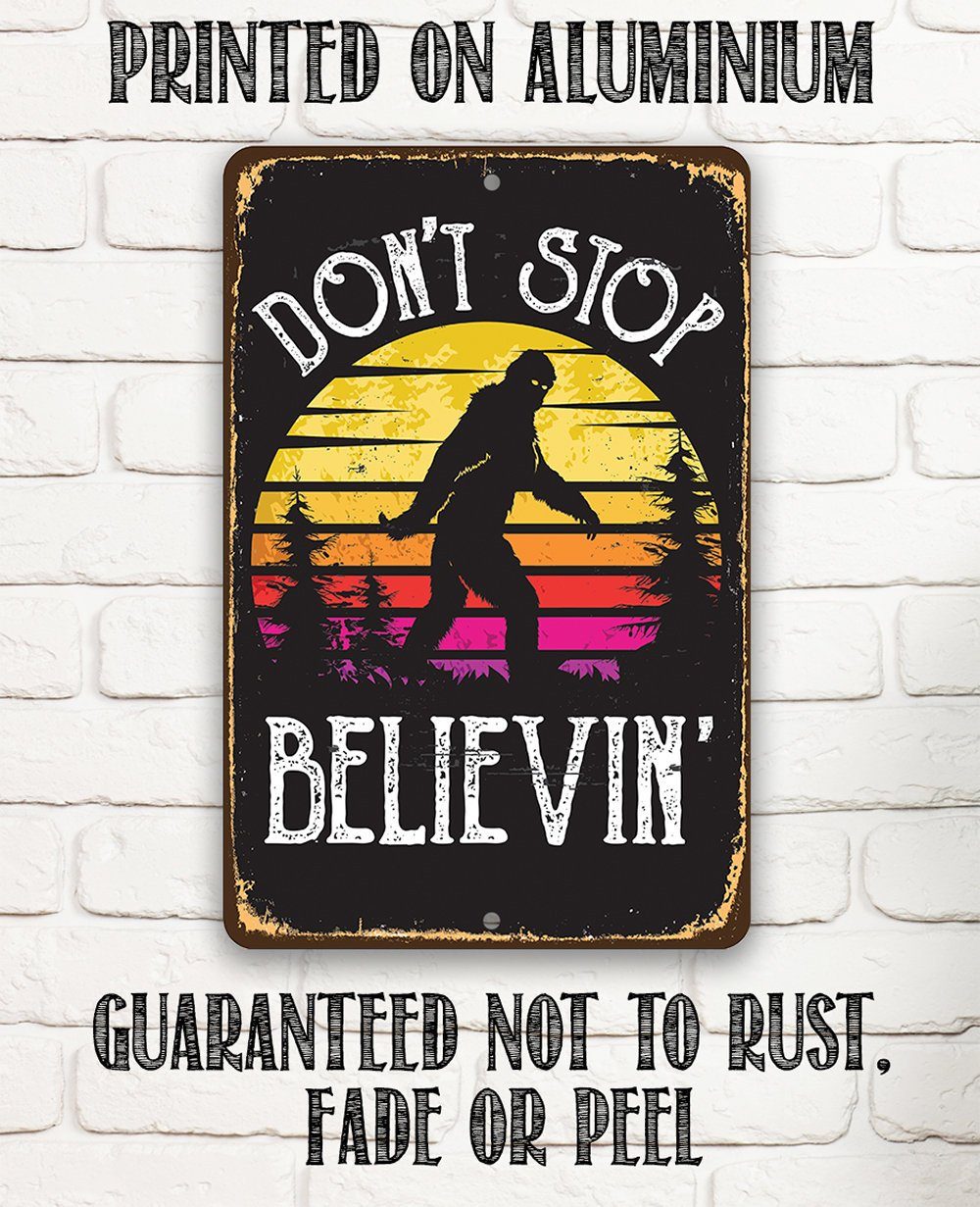 Don't Stop Believing Big Foot - Metal Sign