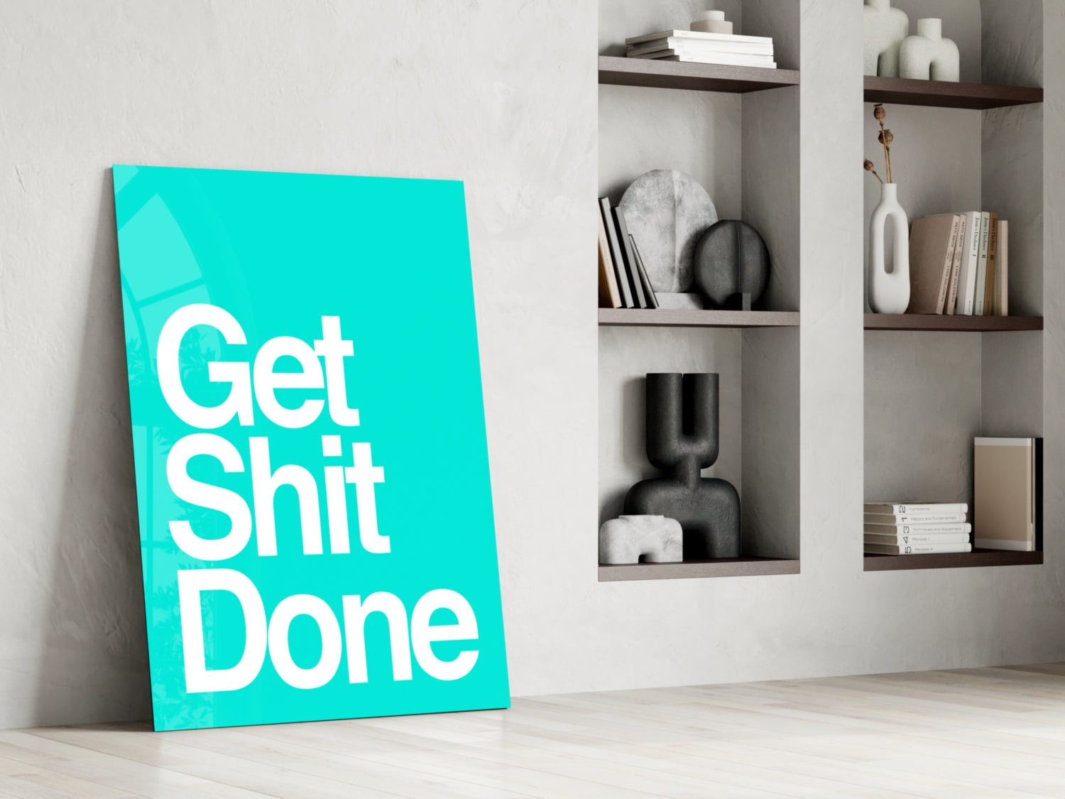 Get Shit Done Glass Wall Art || Designer Collection