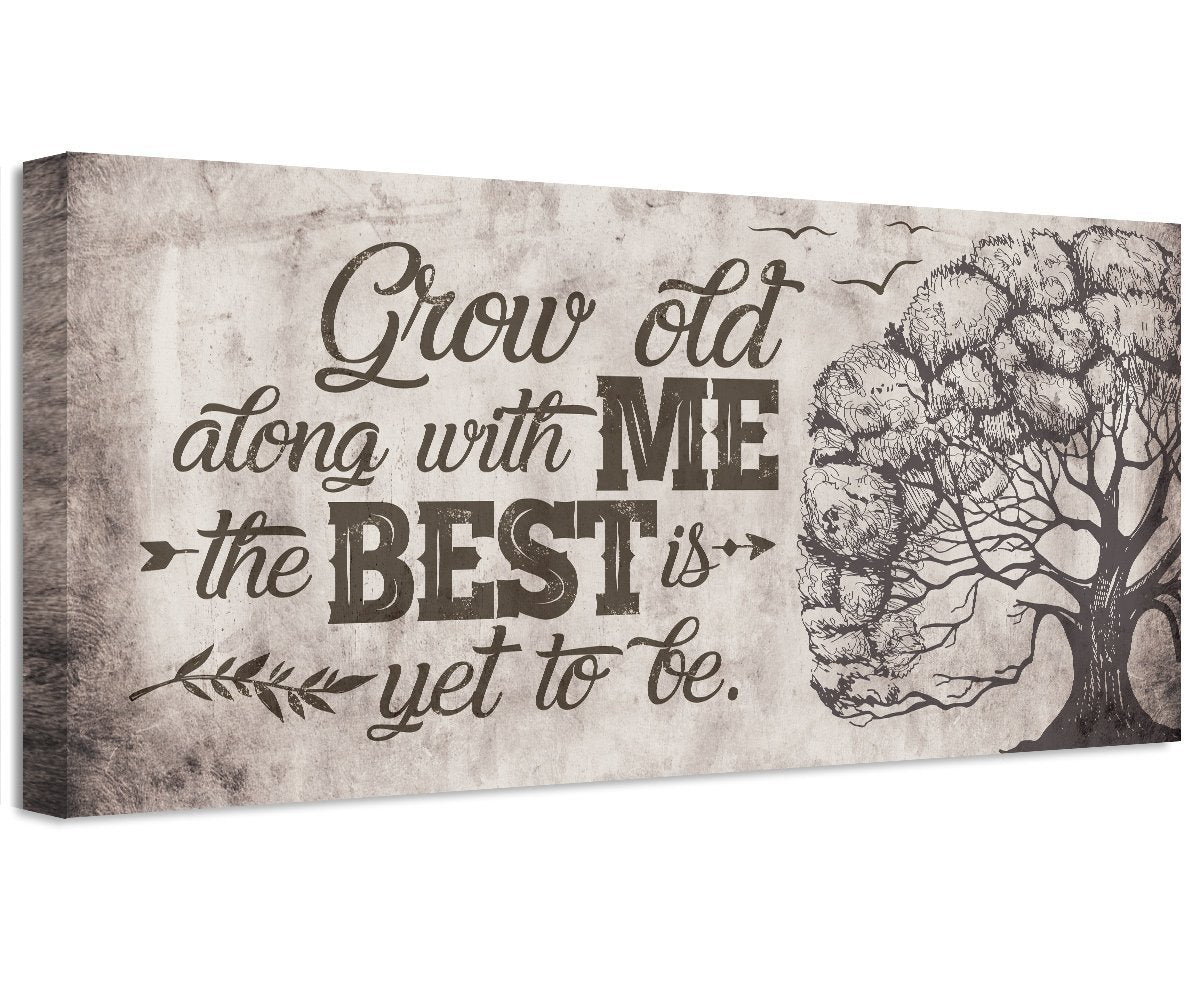 Grow Old Along With Me - Canvas