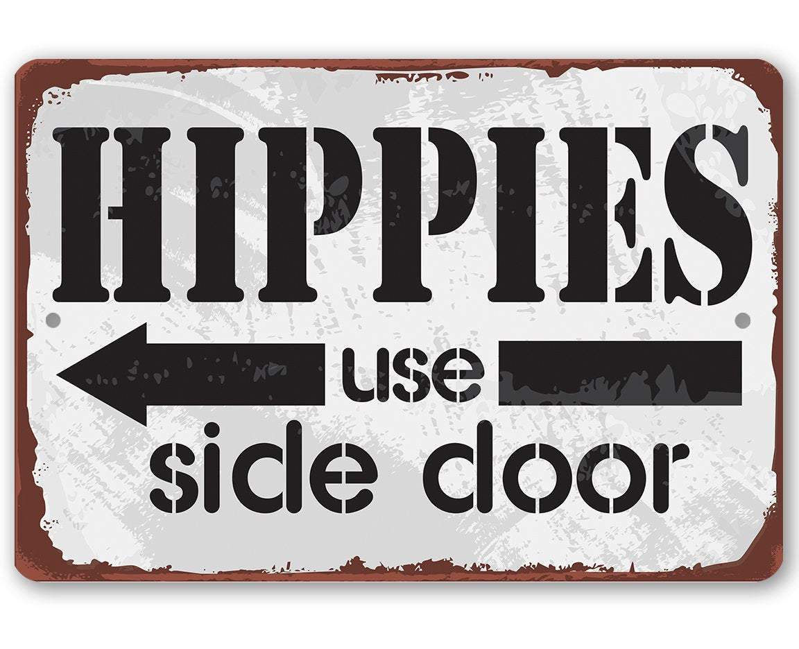 Hippies Use Side Door - Metal Sign