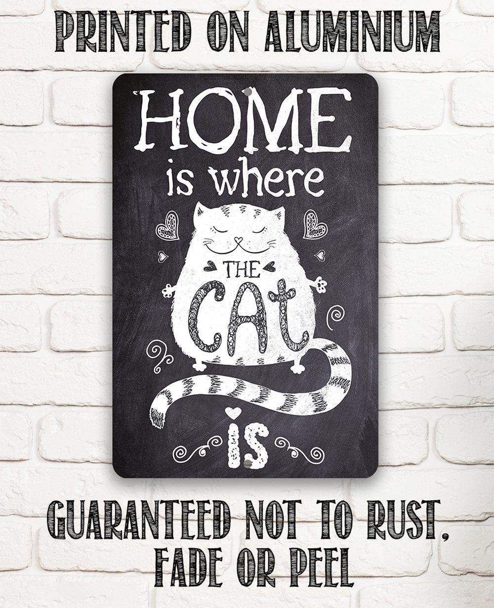 Home Is Where The Cat Is - Metal Sign