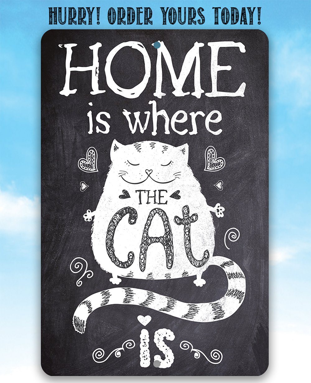 Home Is Where The Cat Is - Metal Sign