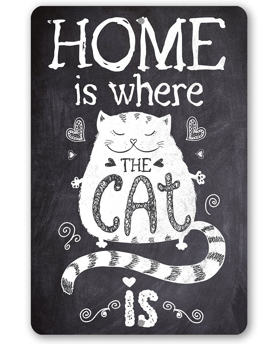 Home Is Where The Cat Is - Metal Sign