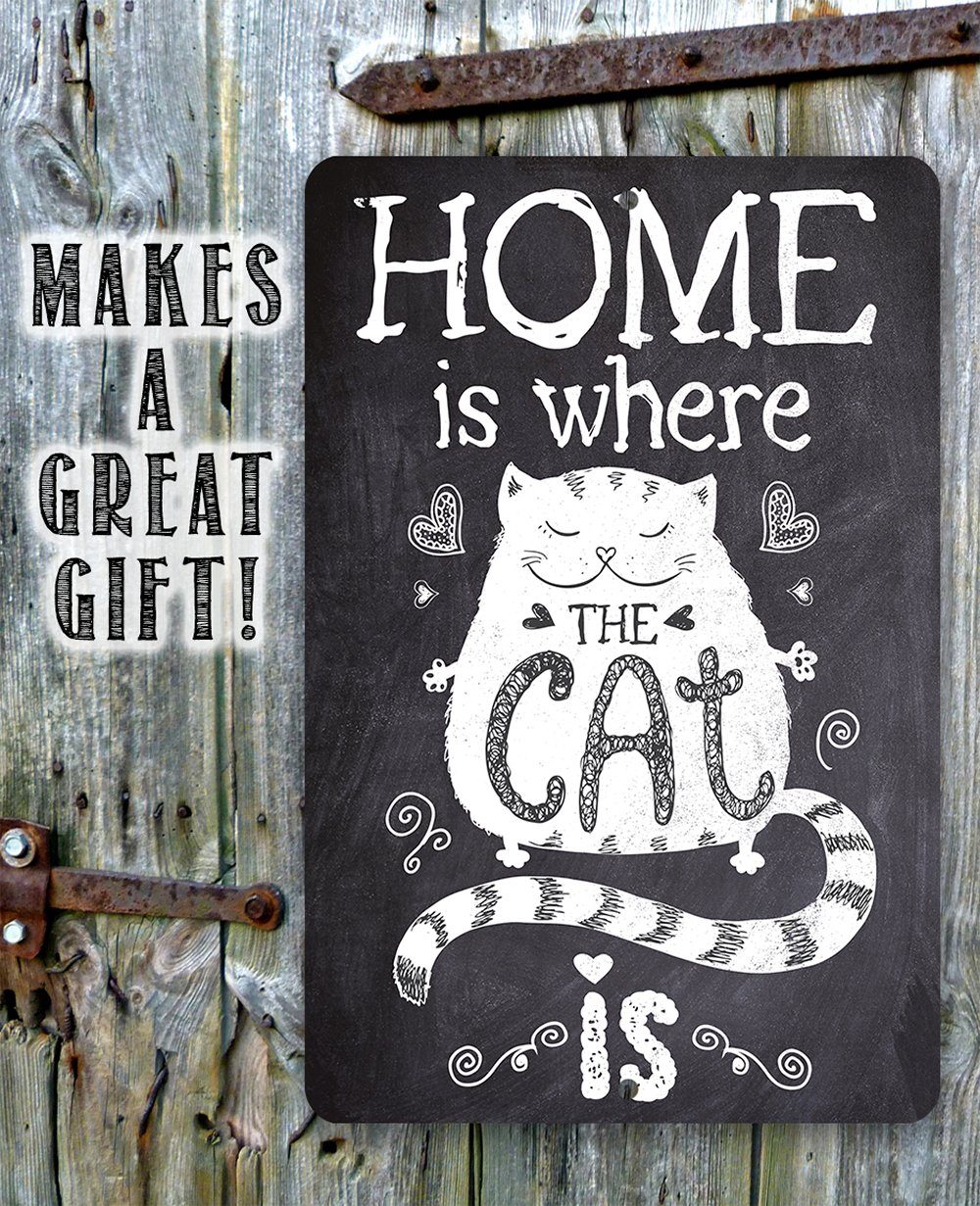 Home Is Where The Cat Is - Metal Sign