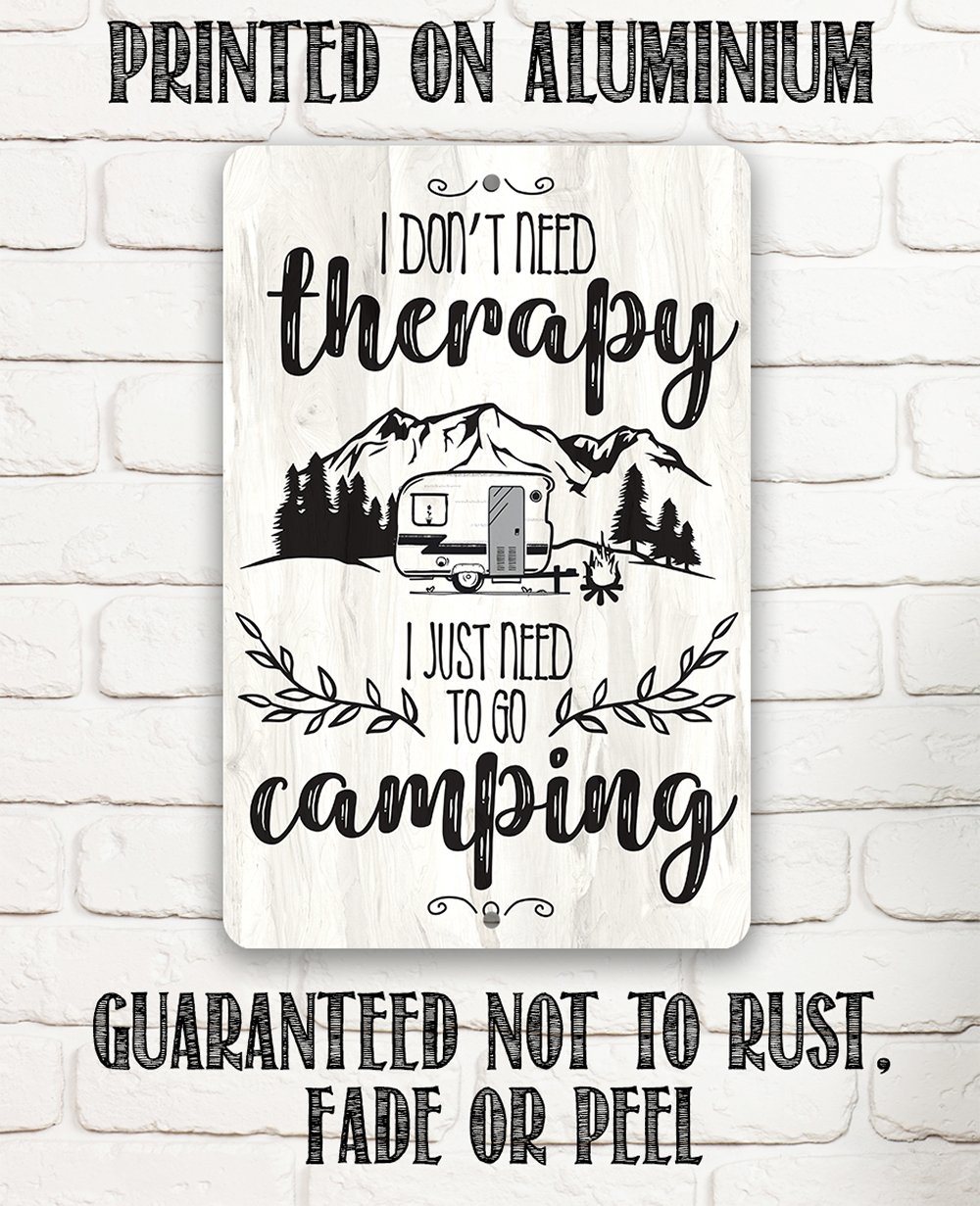 I Don't Need Therapy Camping - Metal Sign