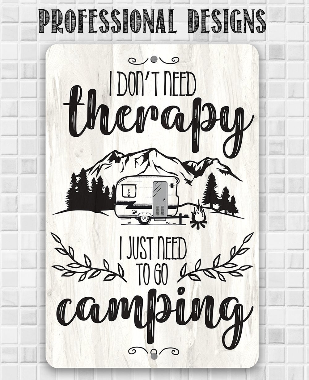 I Don't Need Therapy Camping - Metal Sign