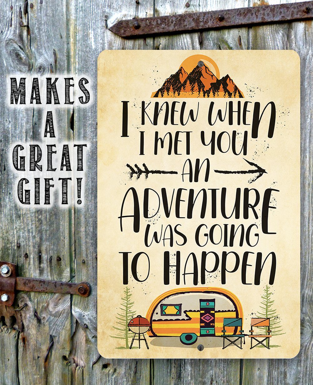 I Knew When I Met You - Metal Sign