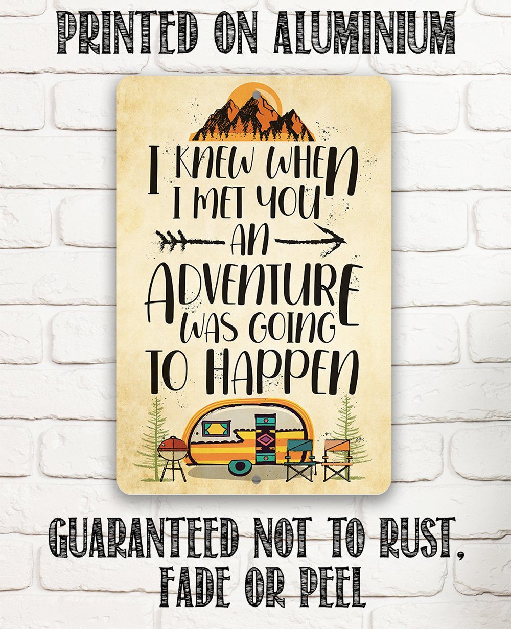 I Knew When I Met You - Metal Sign