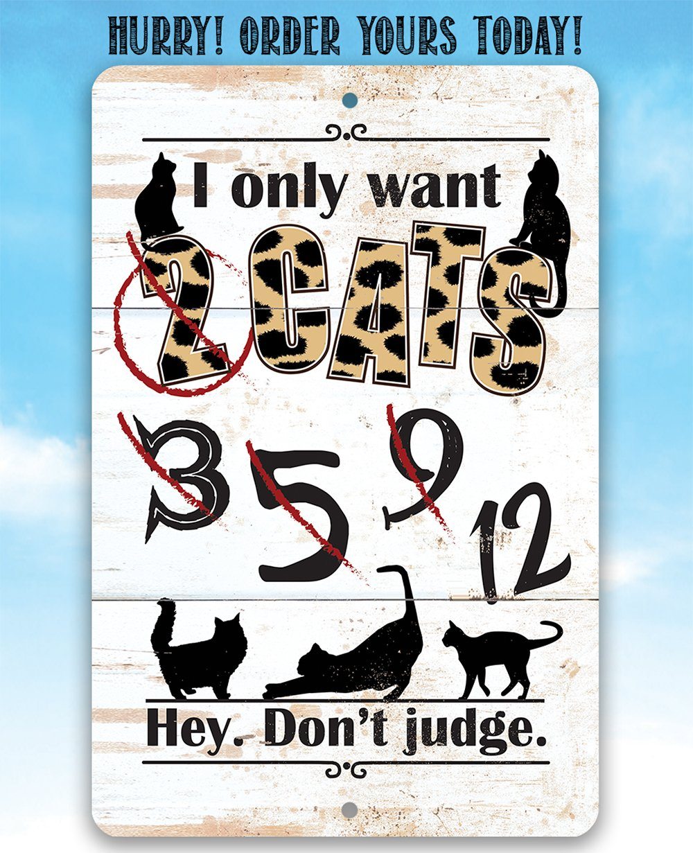 I Only Want Cats - Metal Sign