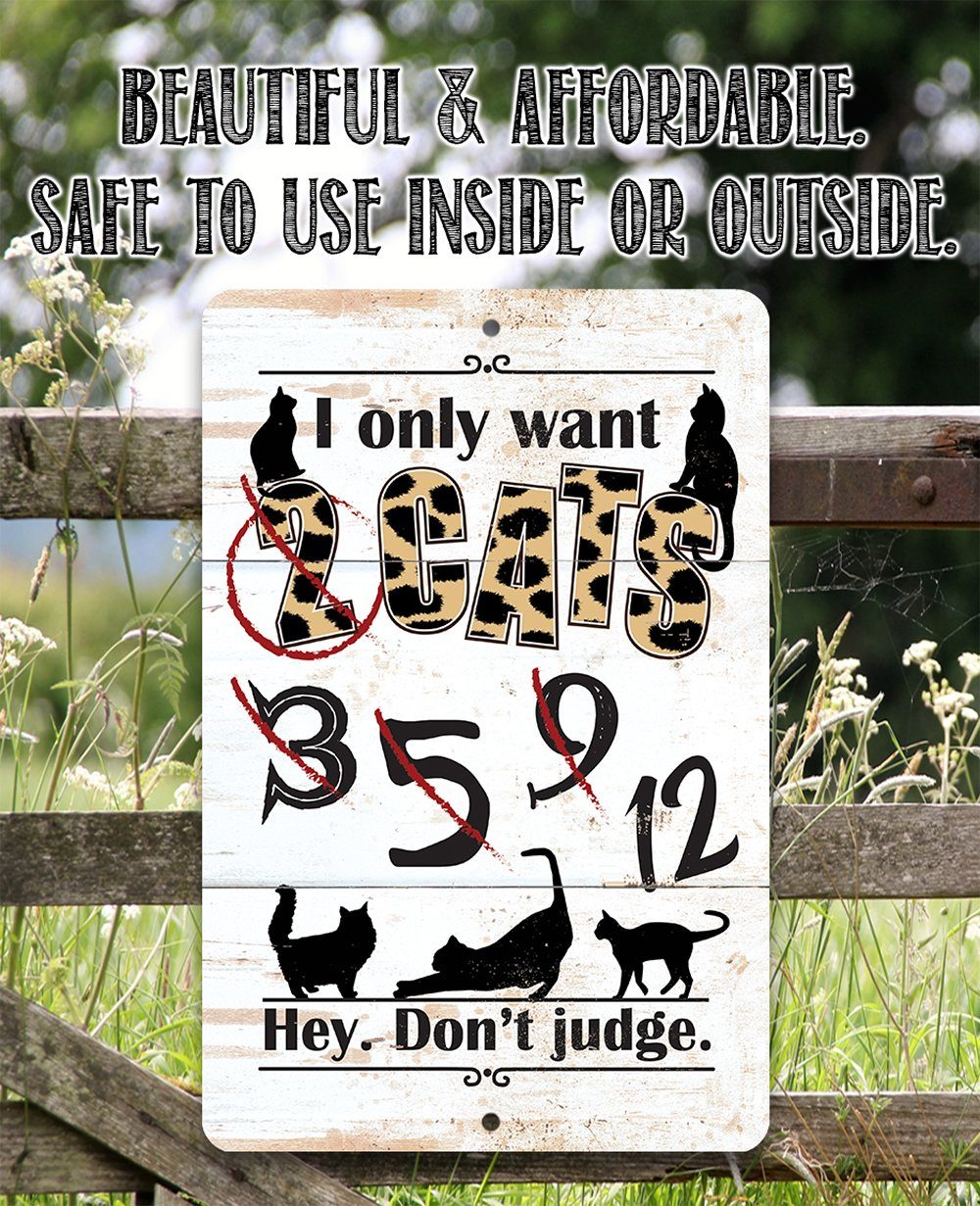 I Only Want Cats - Metal Sign