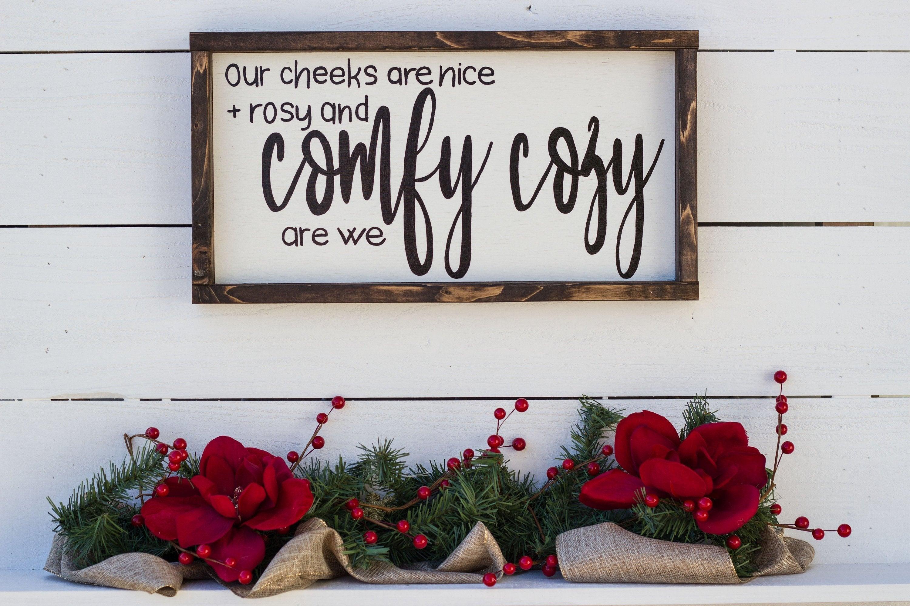 Our cheeks are nice + rosy and comfy cozy are we - PRHOMZ