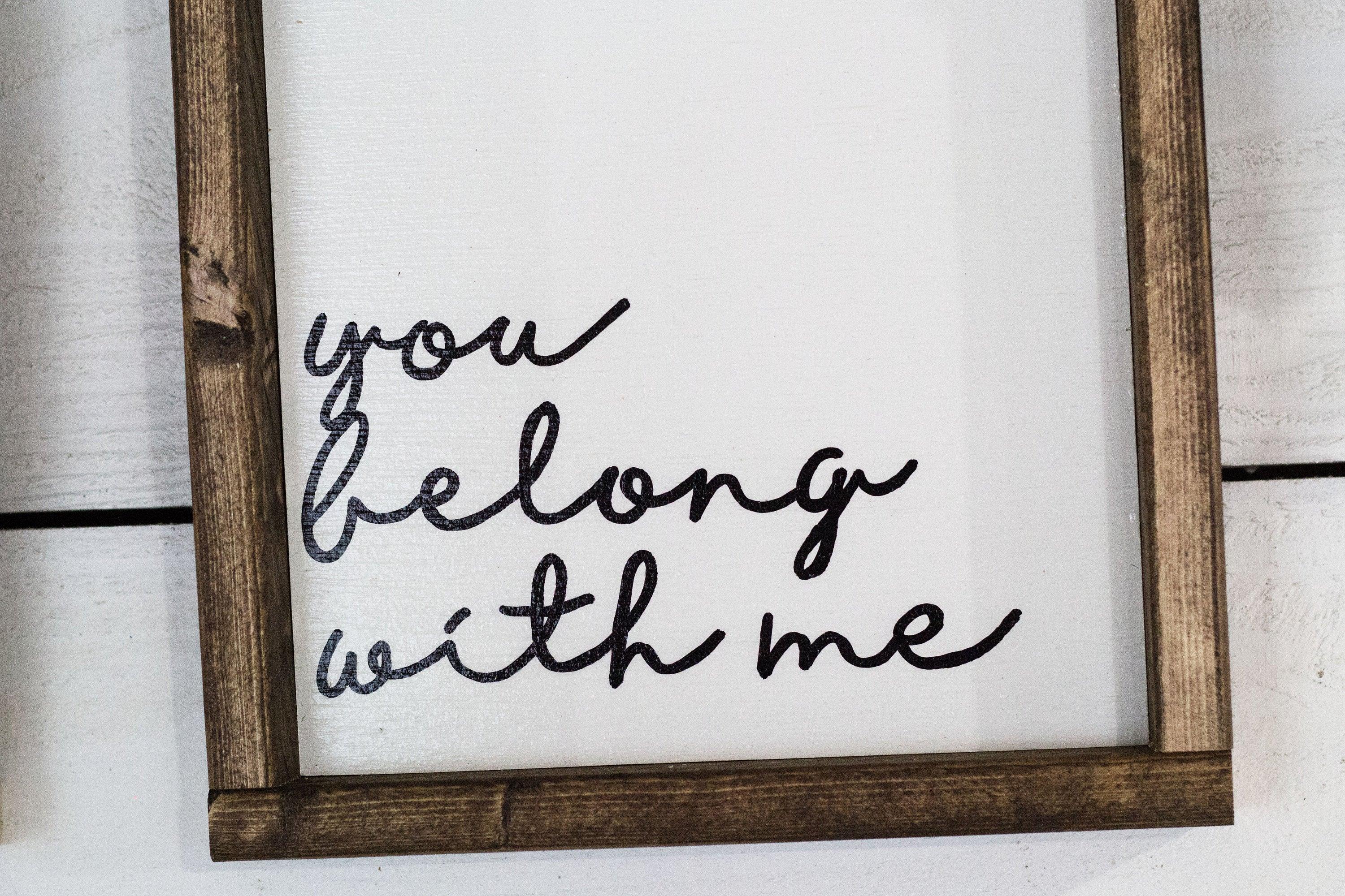 i belong with you, you belong with me, Set of 2 Wood Signs - PRHOMZ