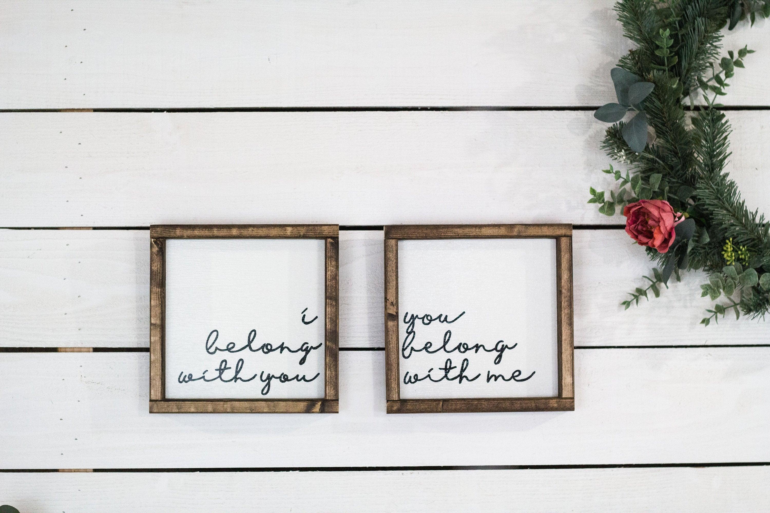 i belong with you, you belong with me, Set of 2 Wood Signs - PRHOMZ
