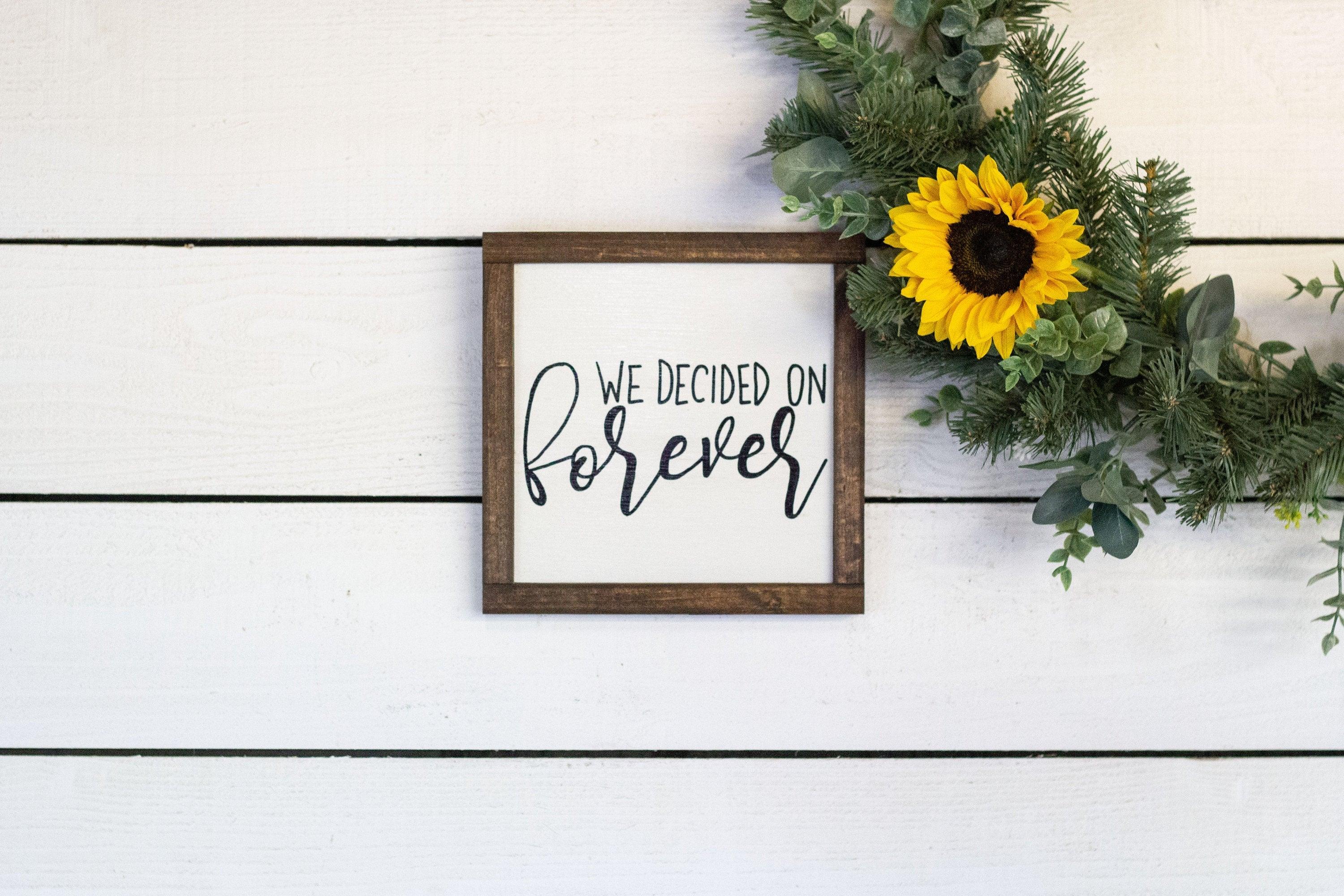 we decided on forever wood sign - PRHOMZ