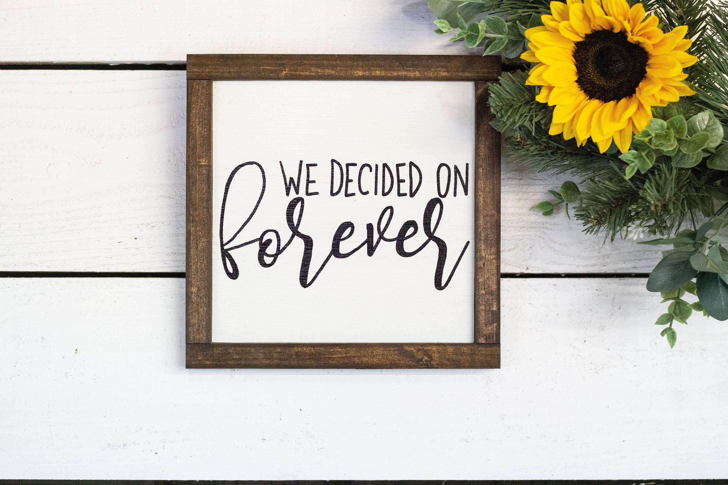 we decided on forever wood sign - PRHOMZ