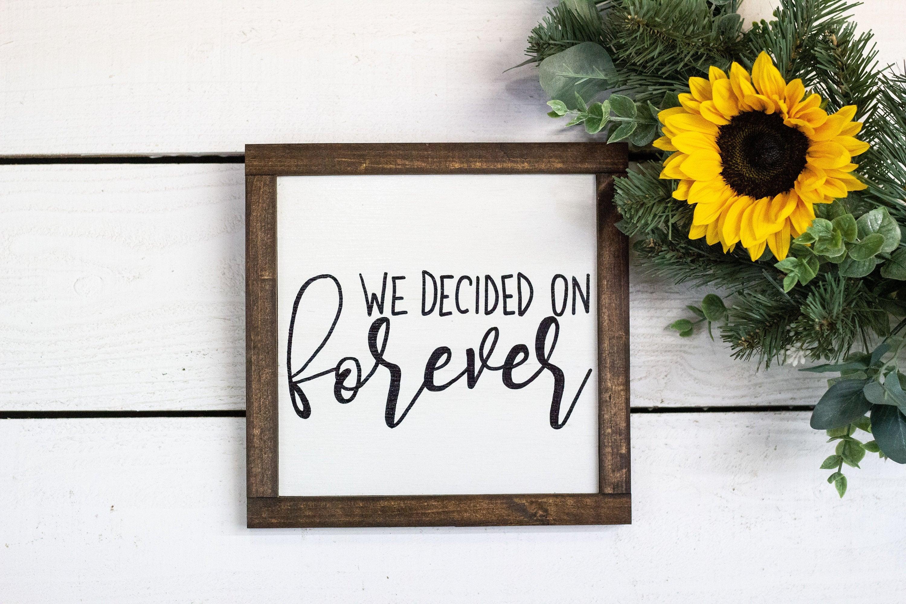 we decided on forever wood sign - PRHOMZ