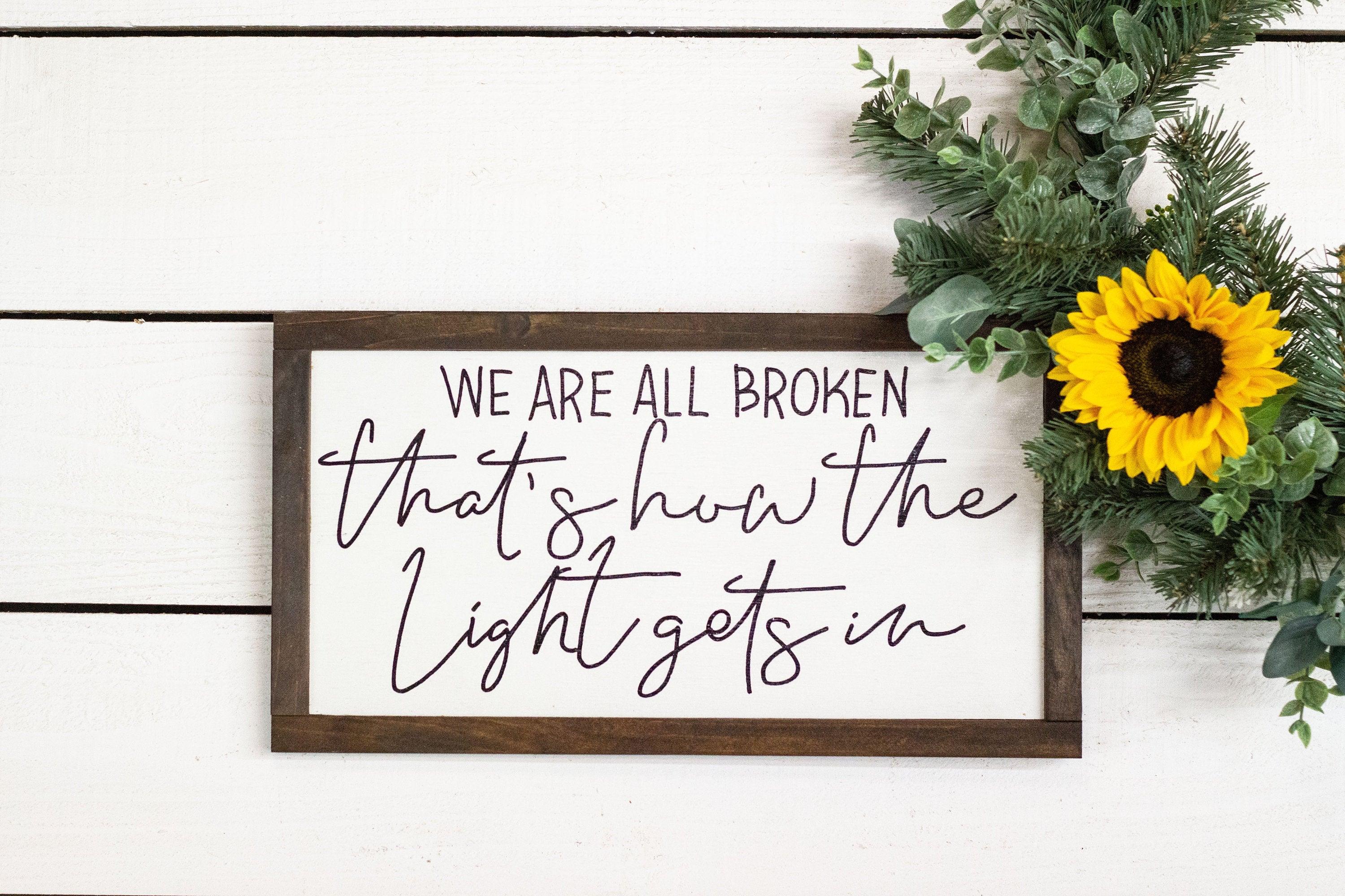 We are all broken that's how the light gets in - PRHOMZ