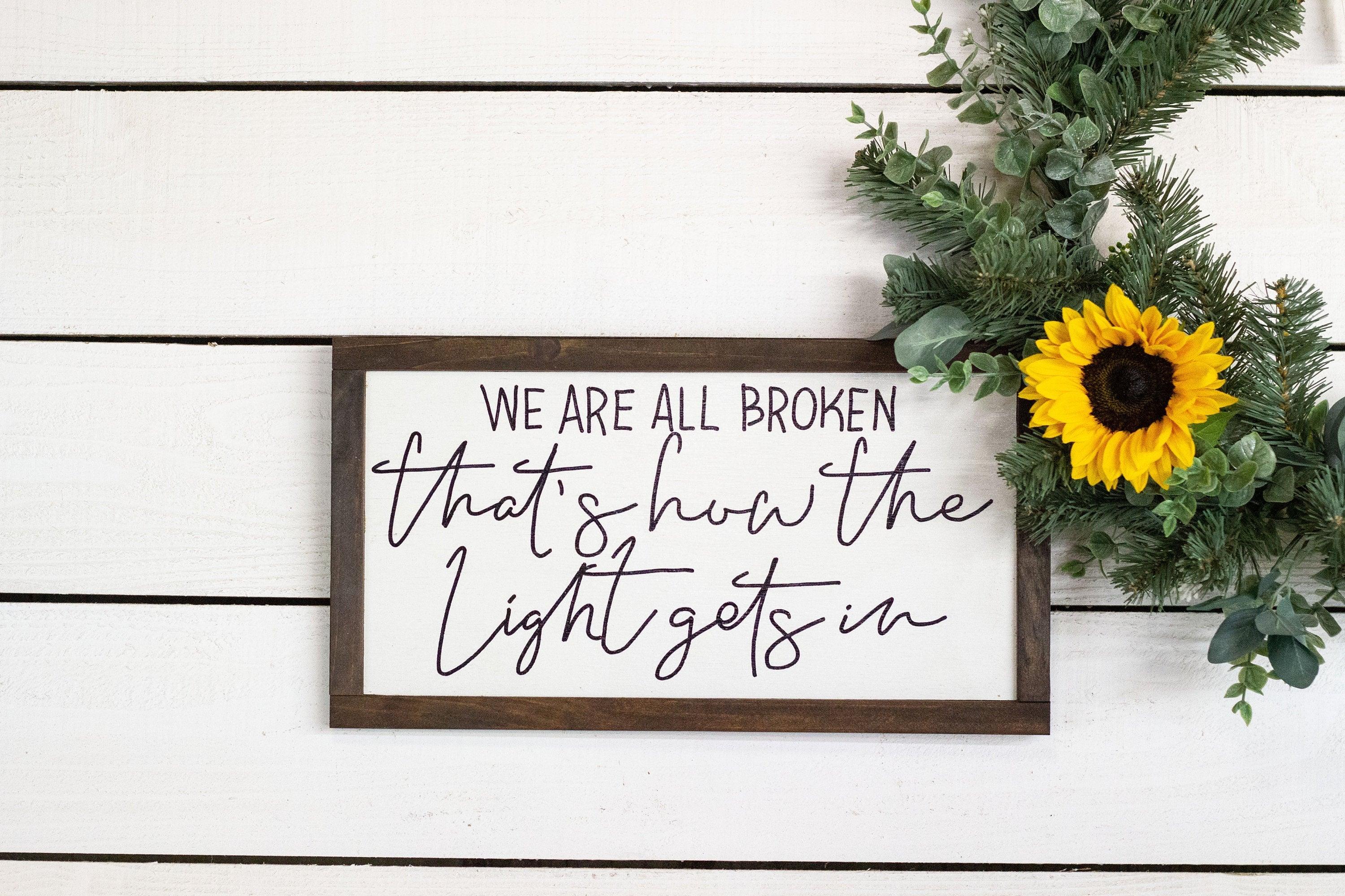 We are all broken that's how the light gets in - PRHOMZ