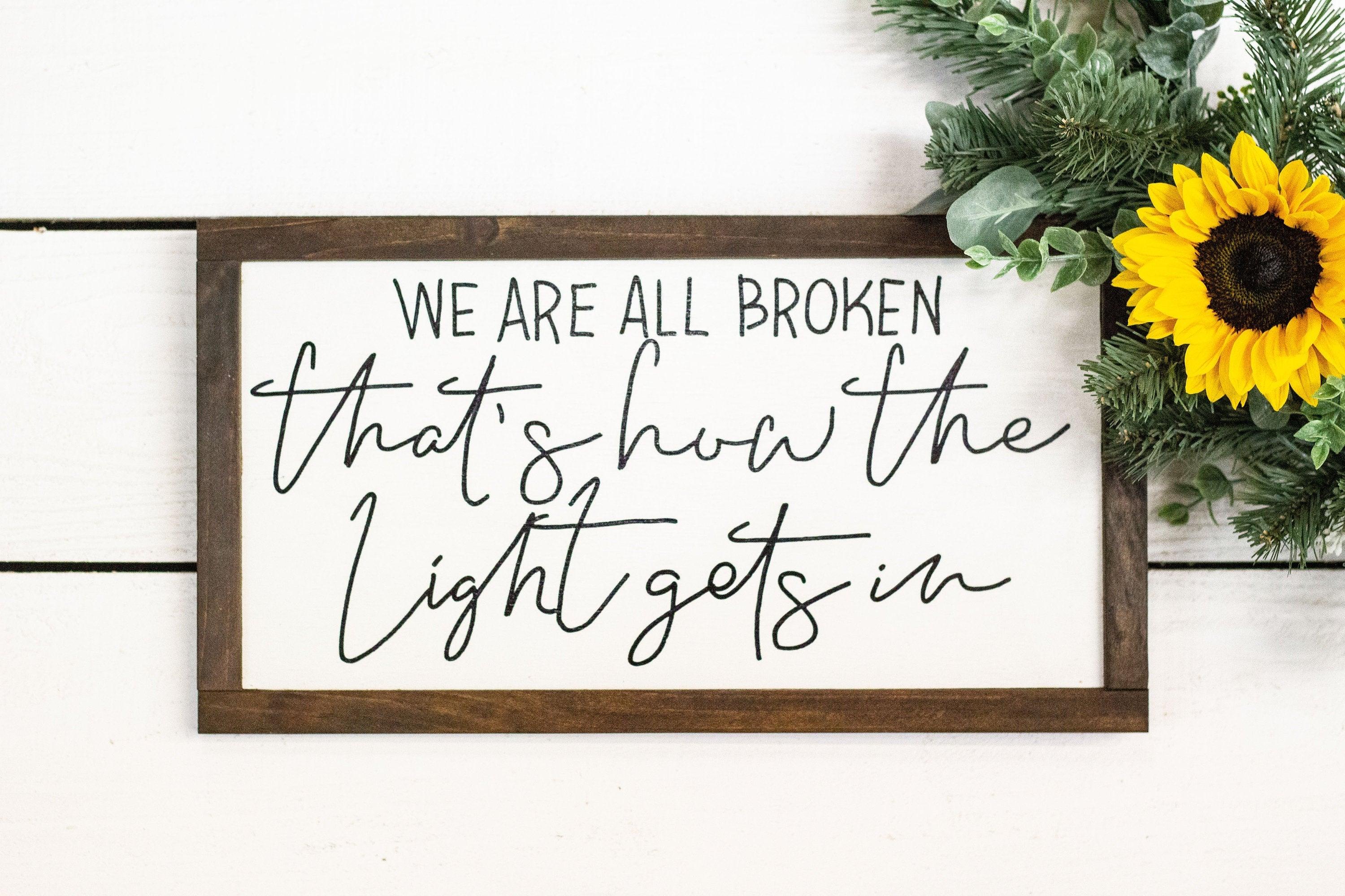 We are all broken that's how the light gets in - PRHOMZ