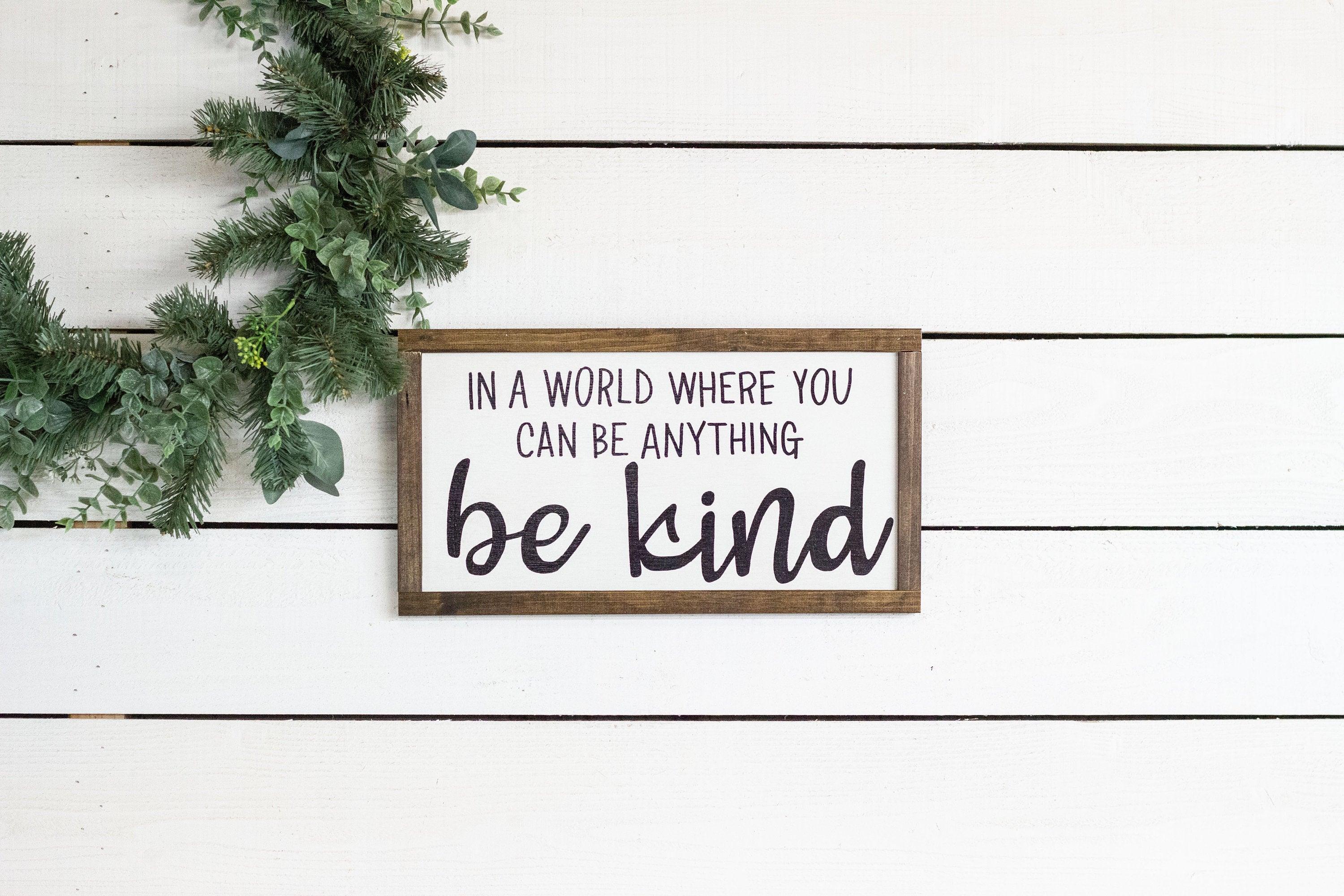 in a world where you can be anything be kind - PRHOMZ