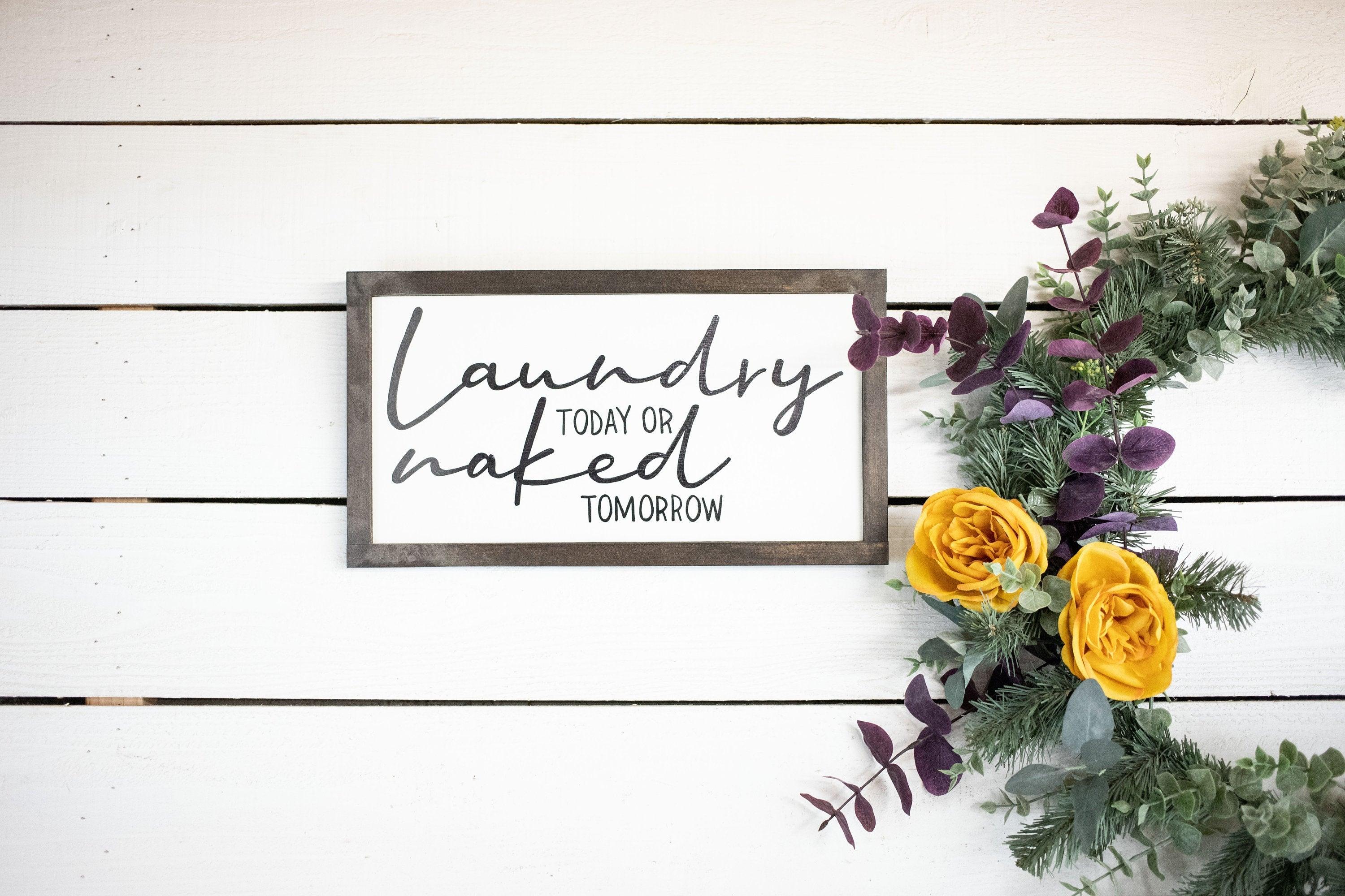 Laundry today or naked tomorrow - PRHOMZ