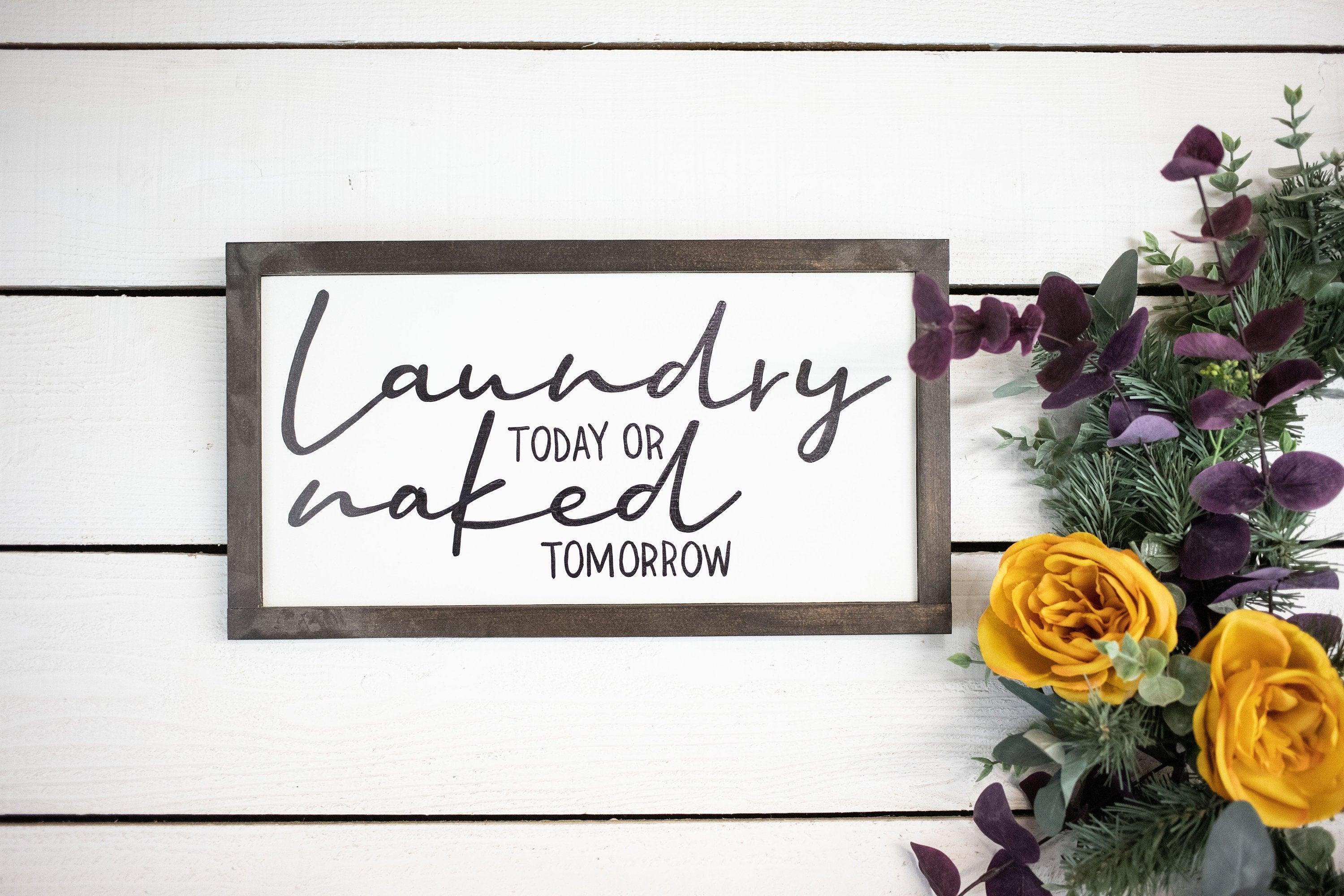 Laundry today or naked tomorrow - PRHOMZ