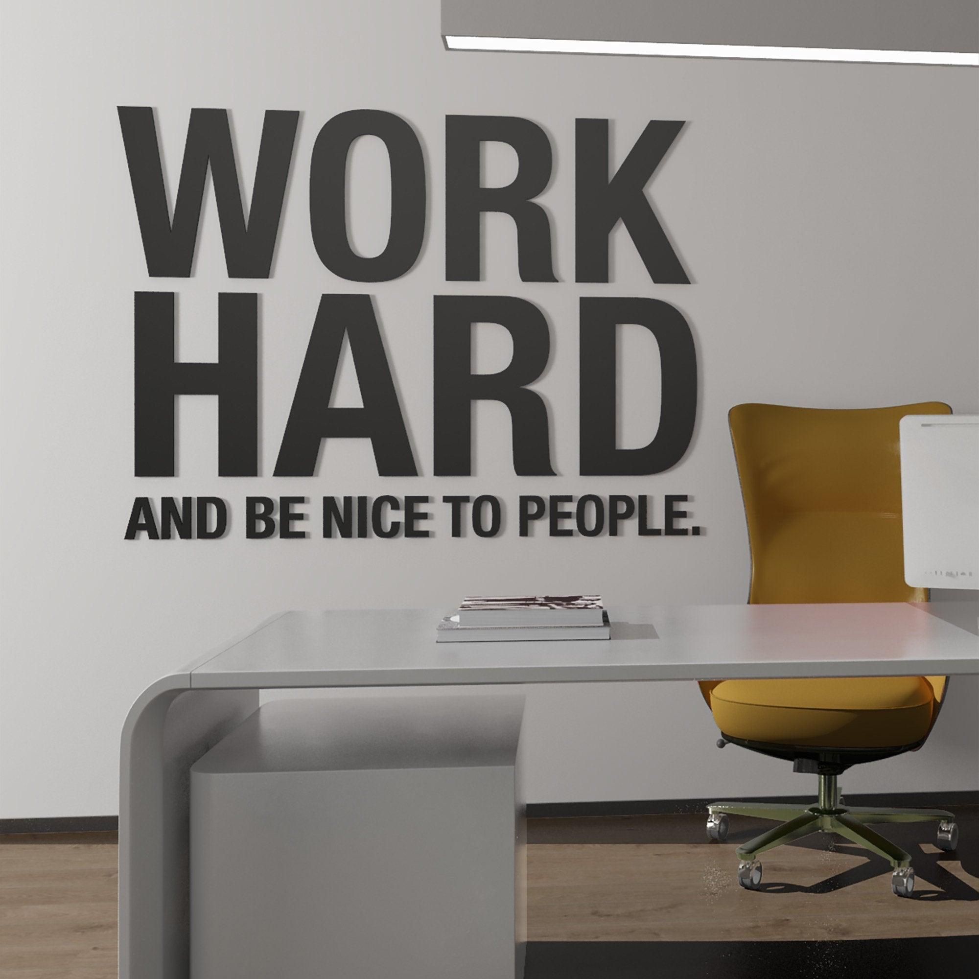 Work Hard and Be Nice to People Office Decor - PRHOMZ