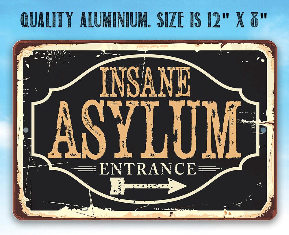 Insane Asylum - Metal Sign