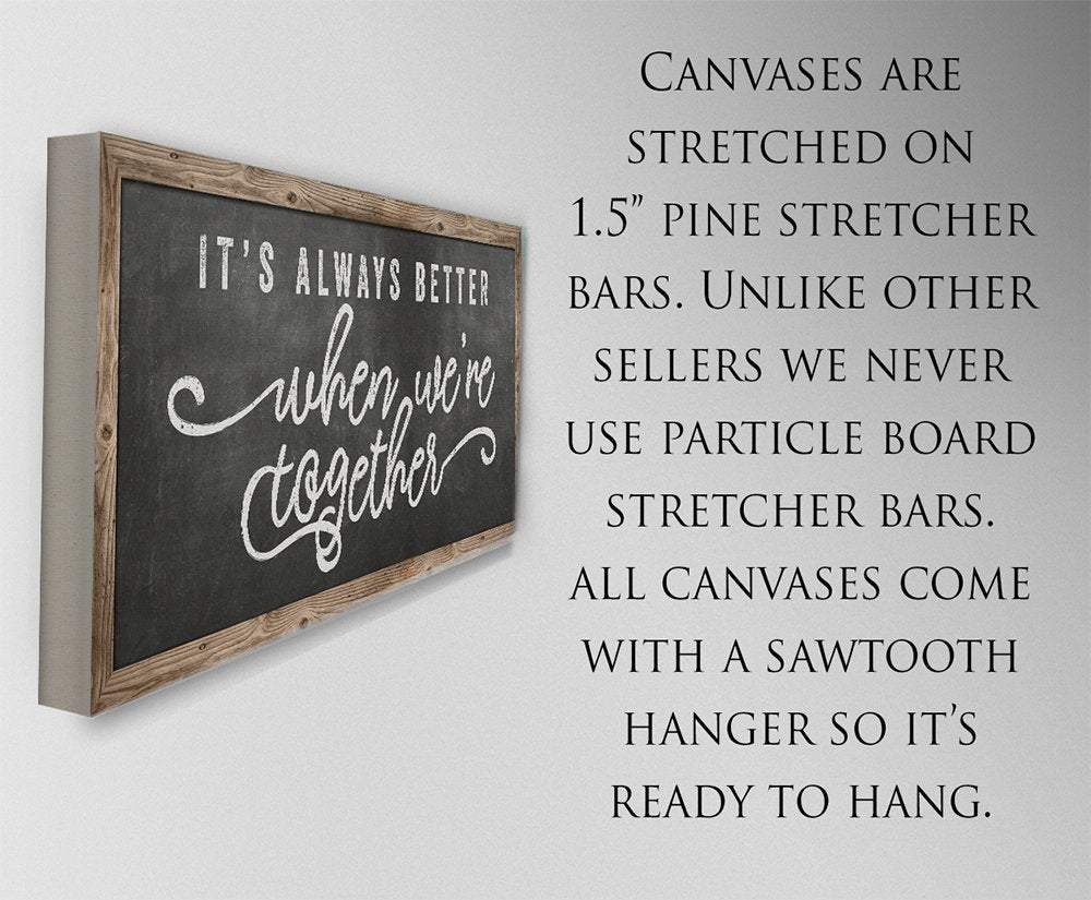 It's Always Better When We're Together - Canvas